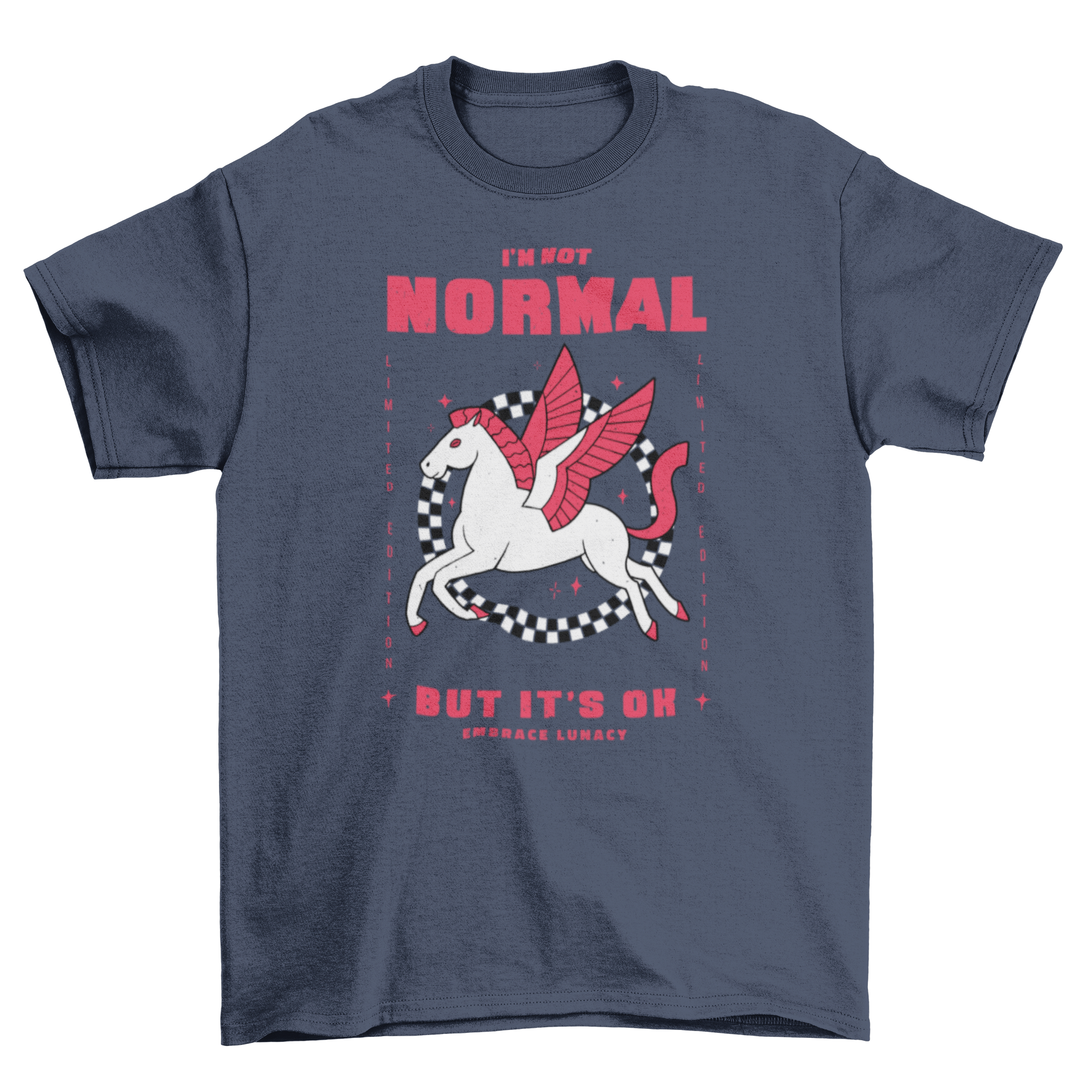 A stylish t-shirt featuring a winged horse design and the quote 'I'm not normal but it's ok embrace lunacy'.