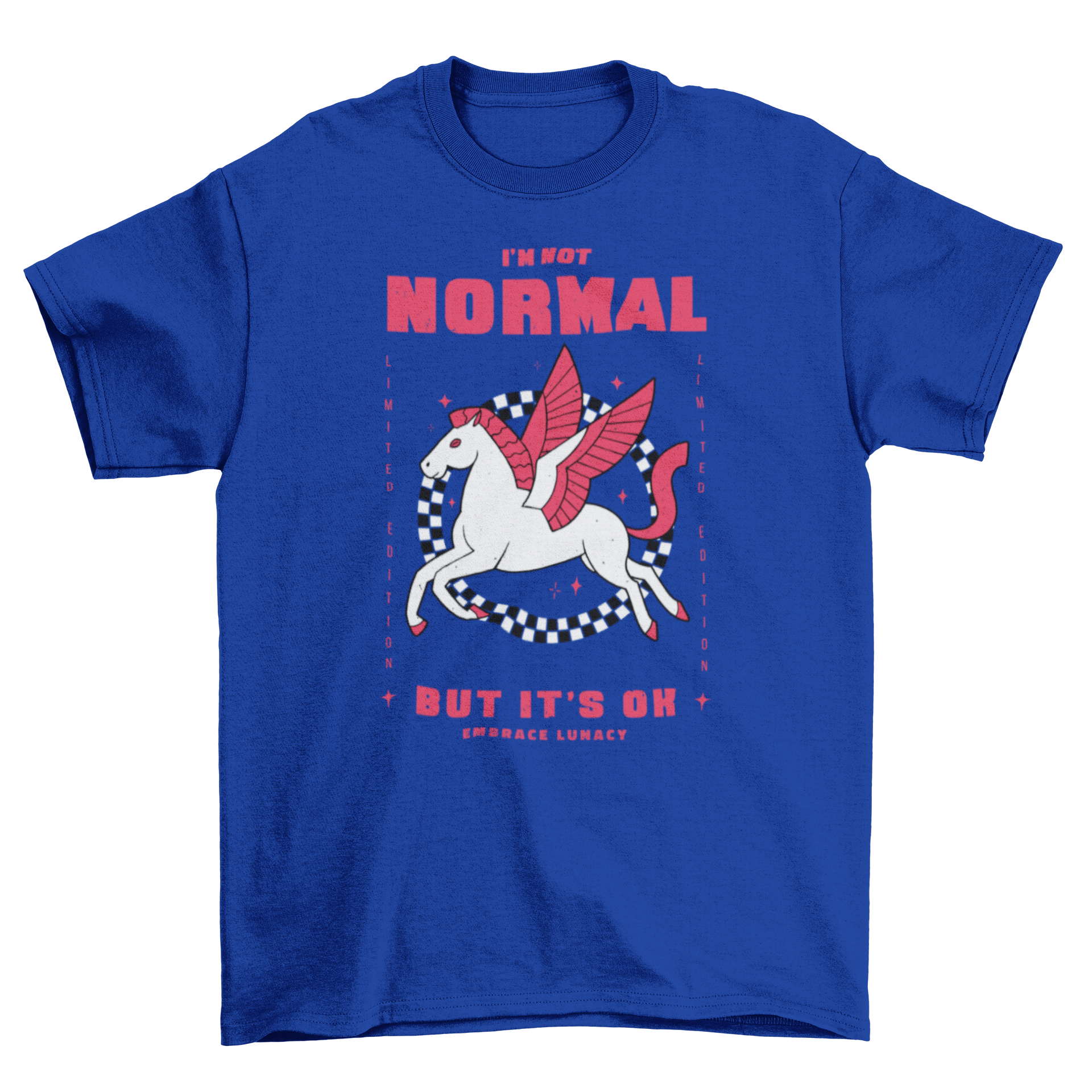 A stylish t-shirt featuring a winged horse design and the quote 'I'm not normal but it's ok embrace lunacy'.