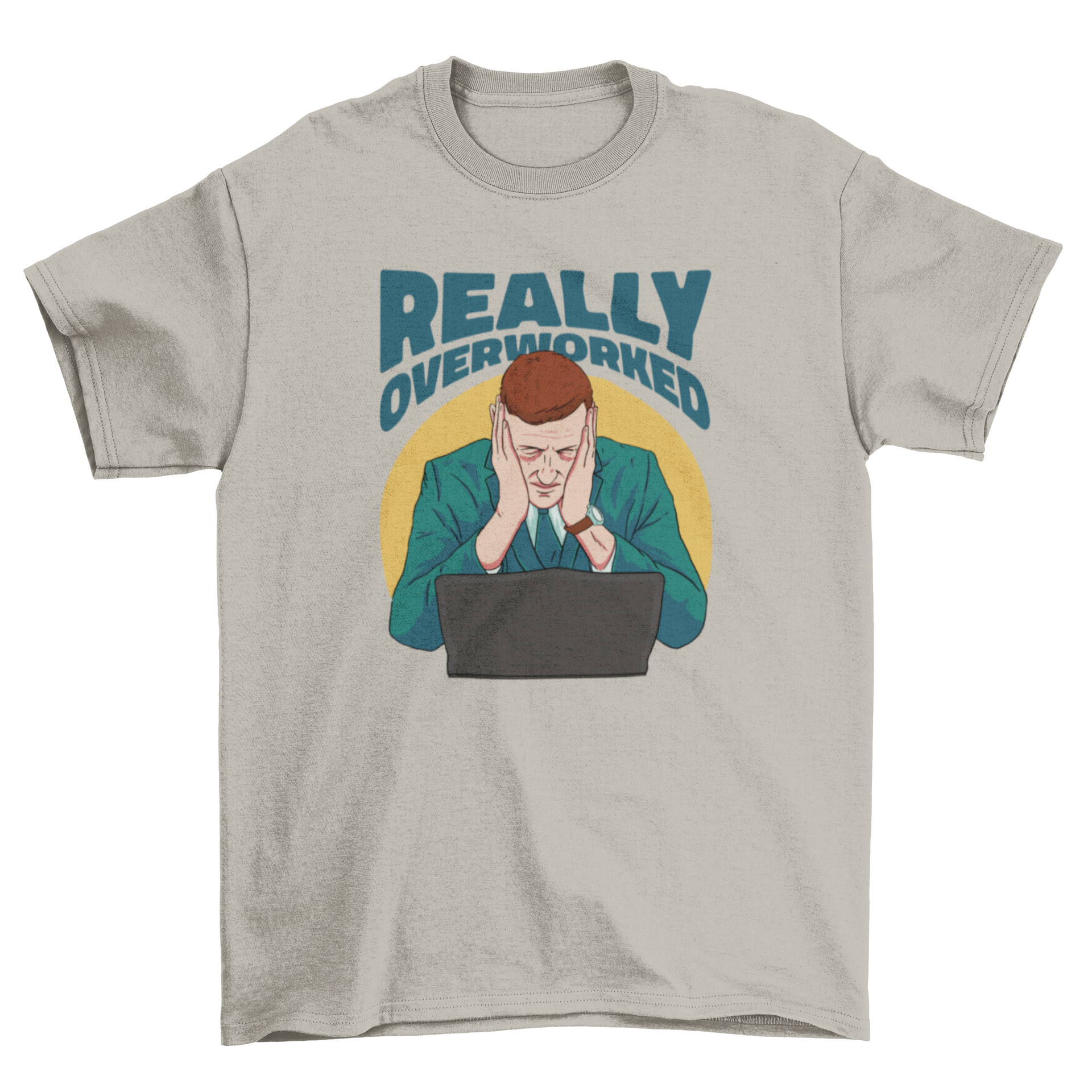 Funny t-shirt design featuring a stressed businessman with the quote 'Really Overworked'.