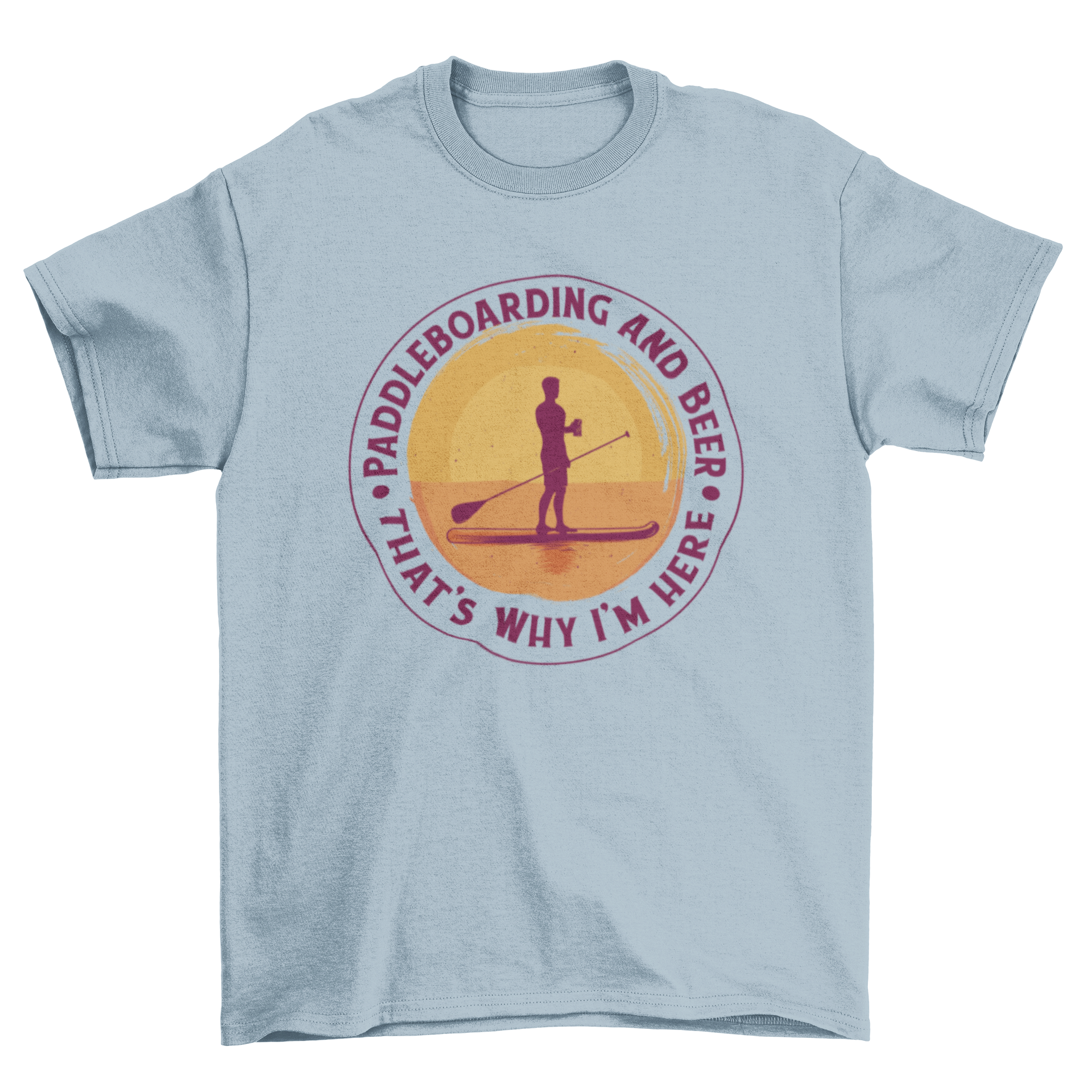 A vibrant t-shirt featuring a man paddleboarding while drinking beer, with the quote 'Paddleboarding and beer, that's why I'm here'.