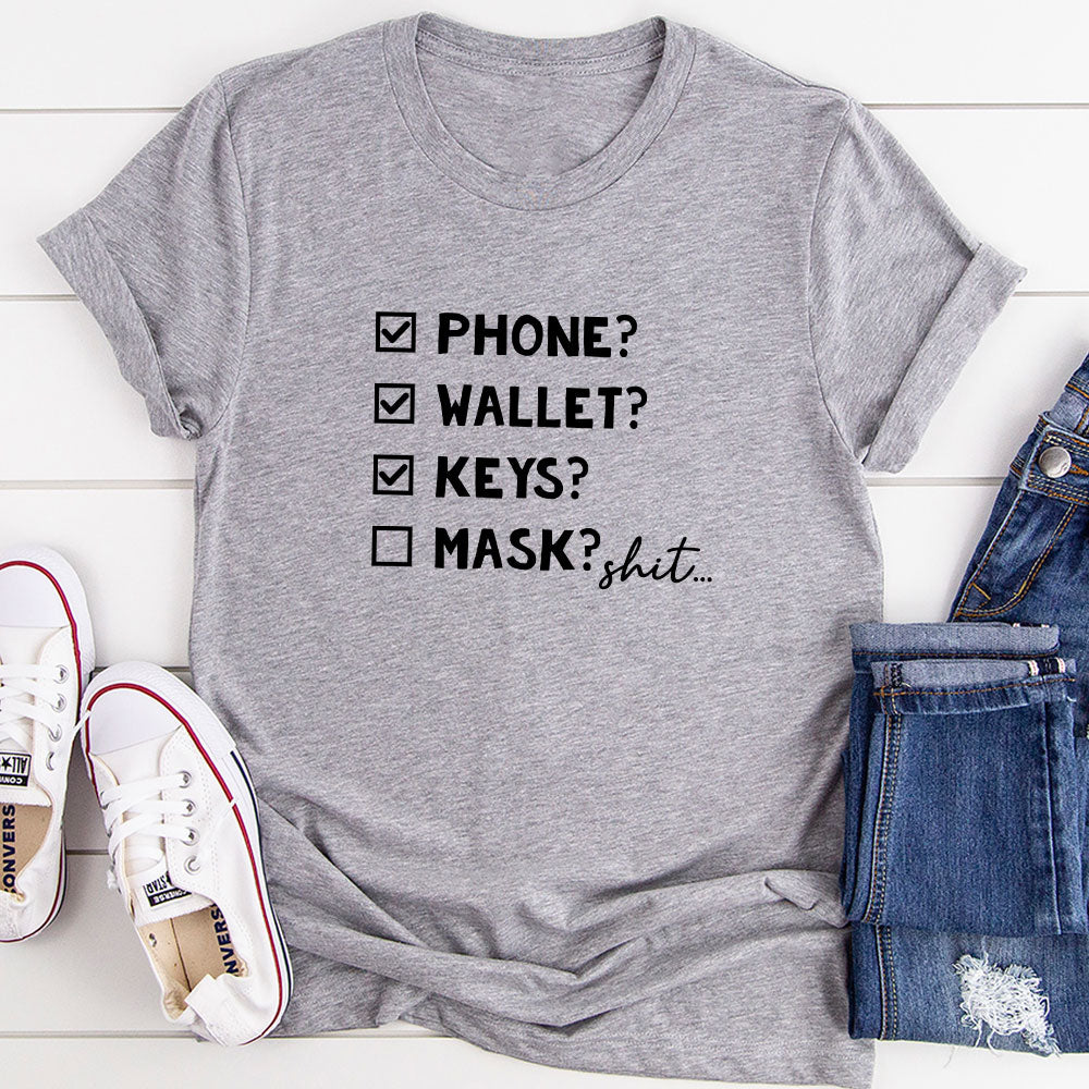 A comfortable Phone Wallet Keys Mask Checklist T-Shirt made from soft ring-spun cotton, featuring double stitching for durability.
