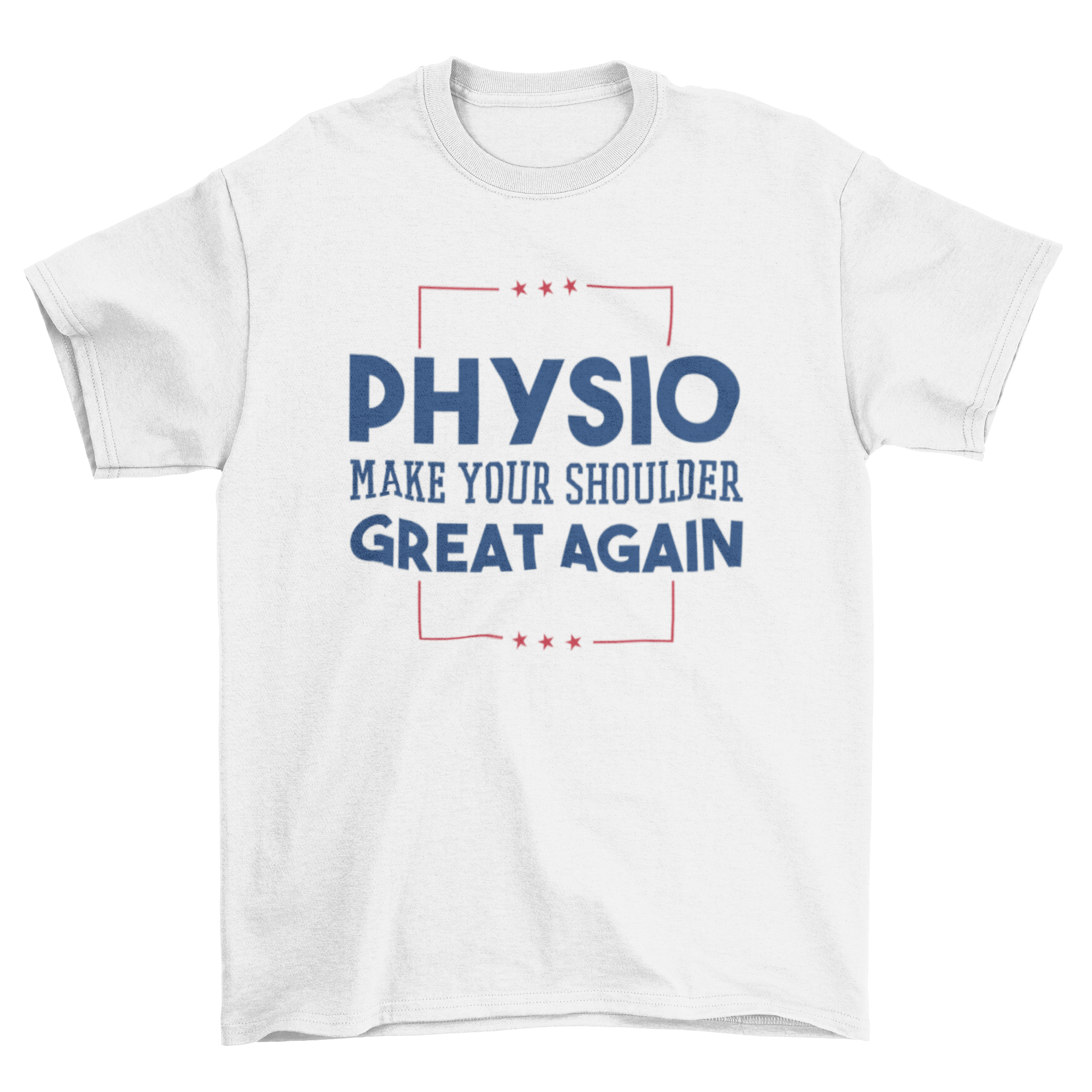 A humorous Physio Funny Quote T-shirt featuring the text 'PHYSIO - MAKE YOUR SHOULDER GREAT AGAIN' on a stylish design.