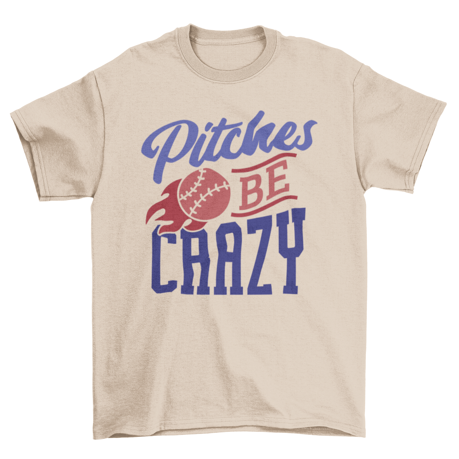 A vibrant t-shirt design featuring 'Pitches Be Crazy' lettering and a flaming baseball graphic.