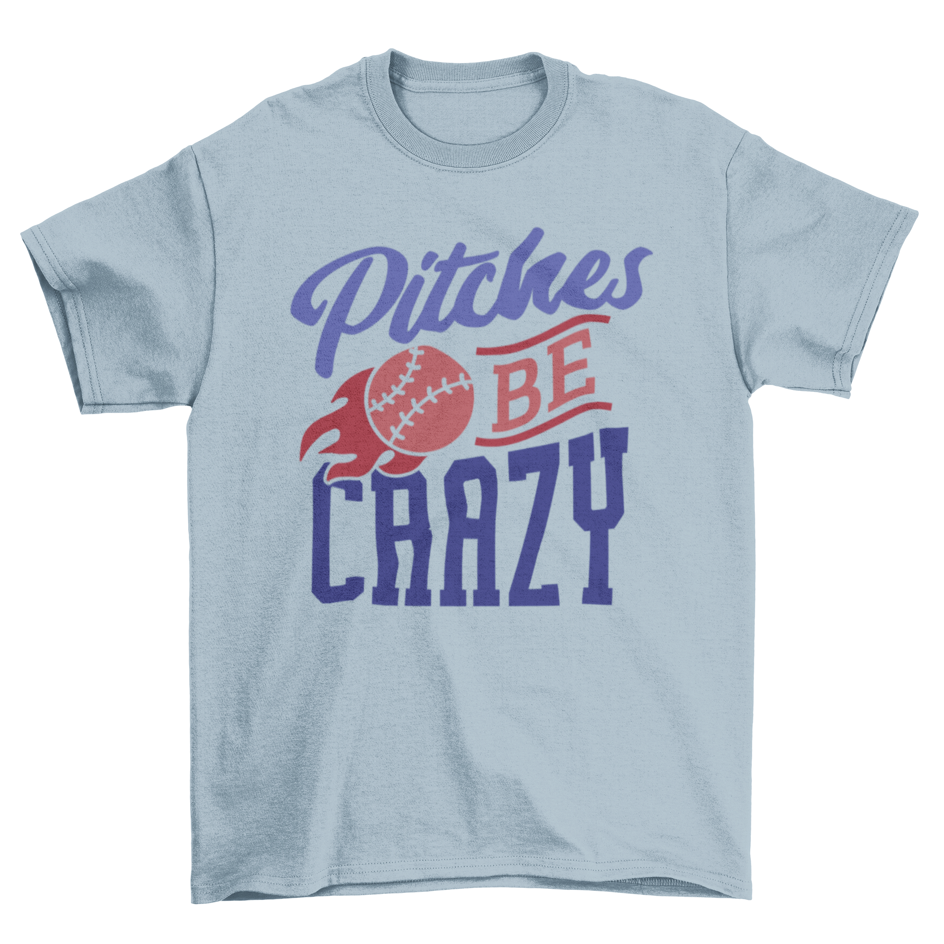 A vibrant t-shirt design featuring 'Pitches Be Crazy' lettering and a flaming baseball graphic.