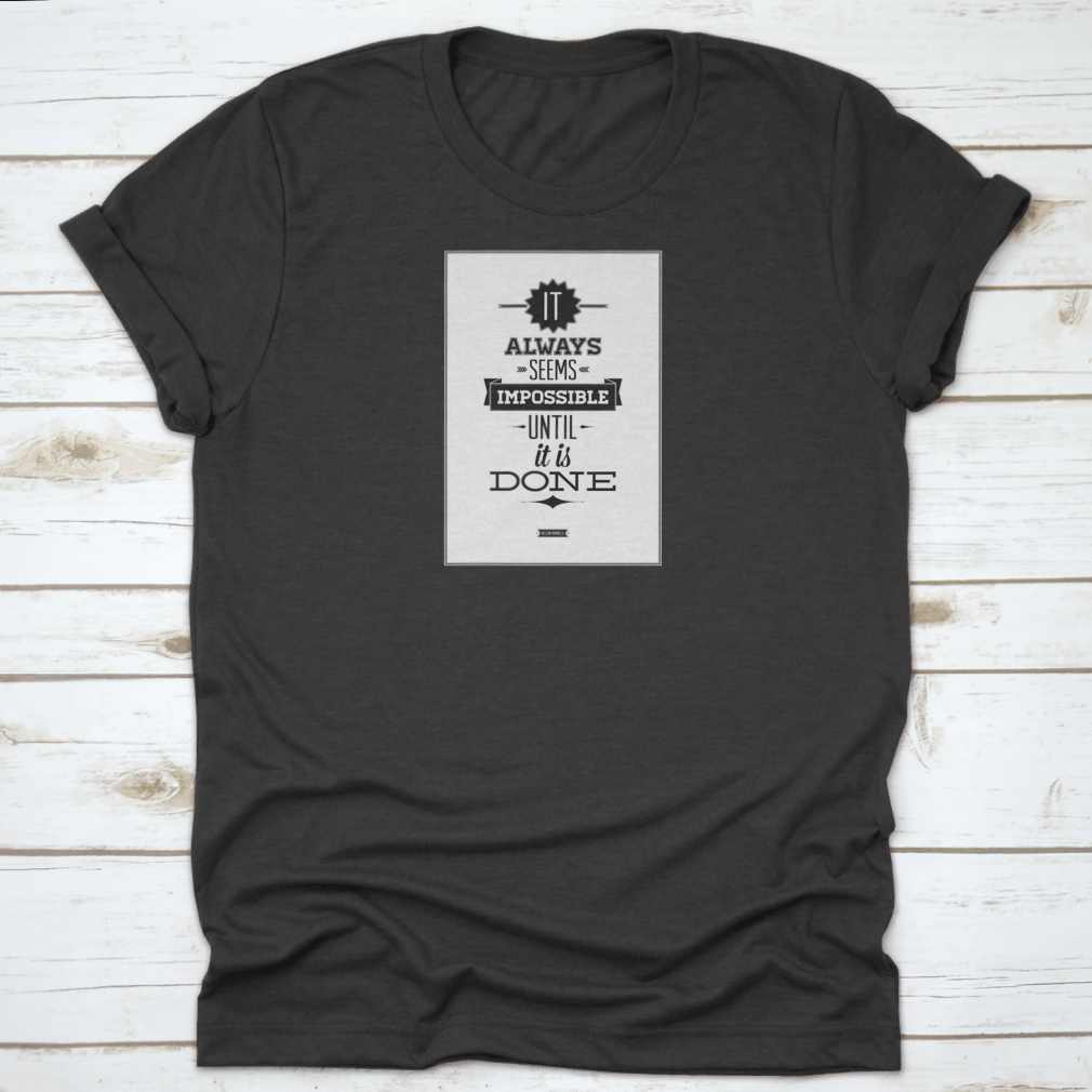 A motivational quote poster featuring an inspirational saying by Nelson Mandela, designed with a classic fit and made from high-quality cotton.