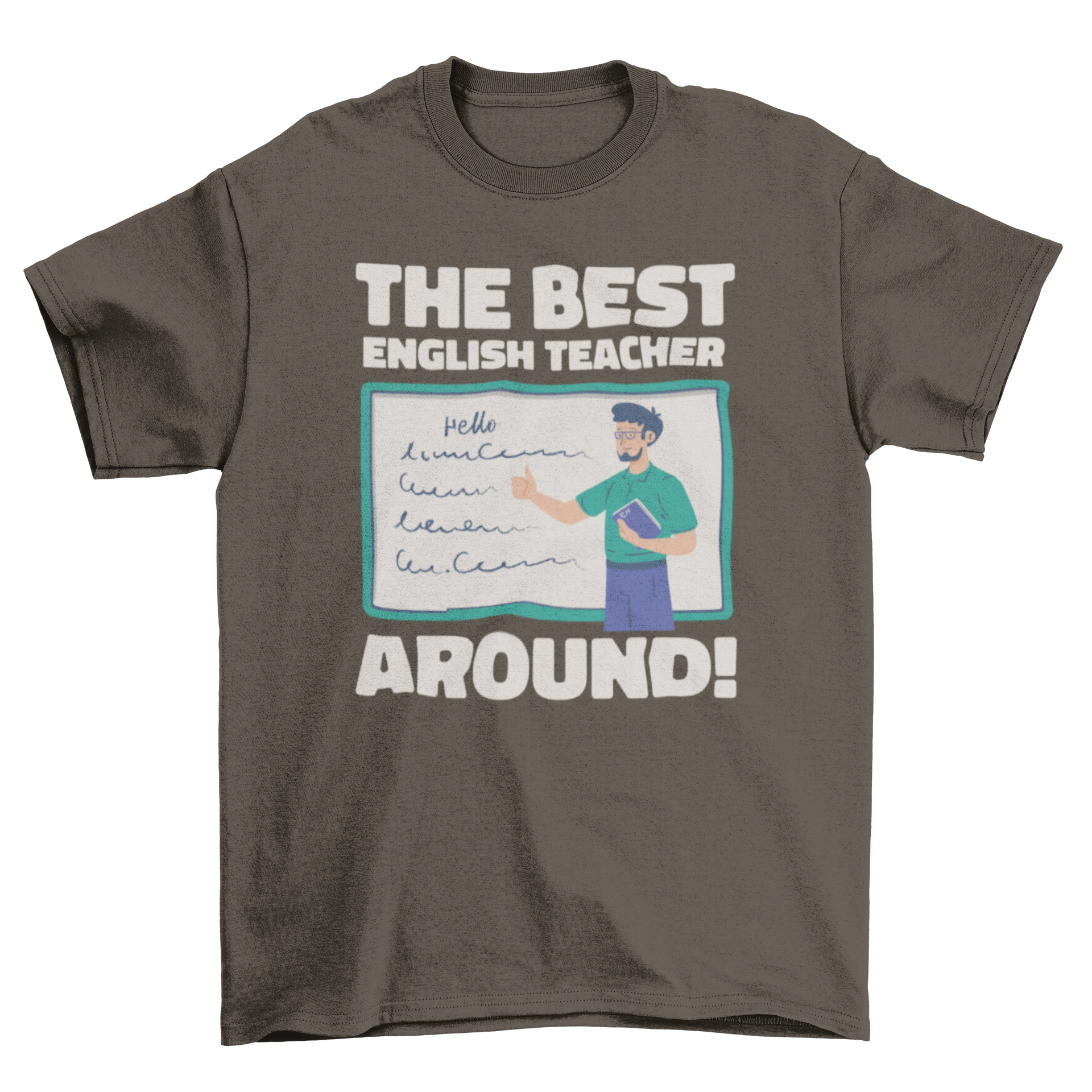 A fun t-shirt featuring a man teaching in front of a whiteboard with the quote 'The best English teacher around!'