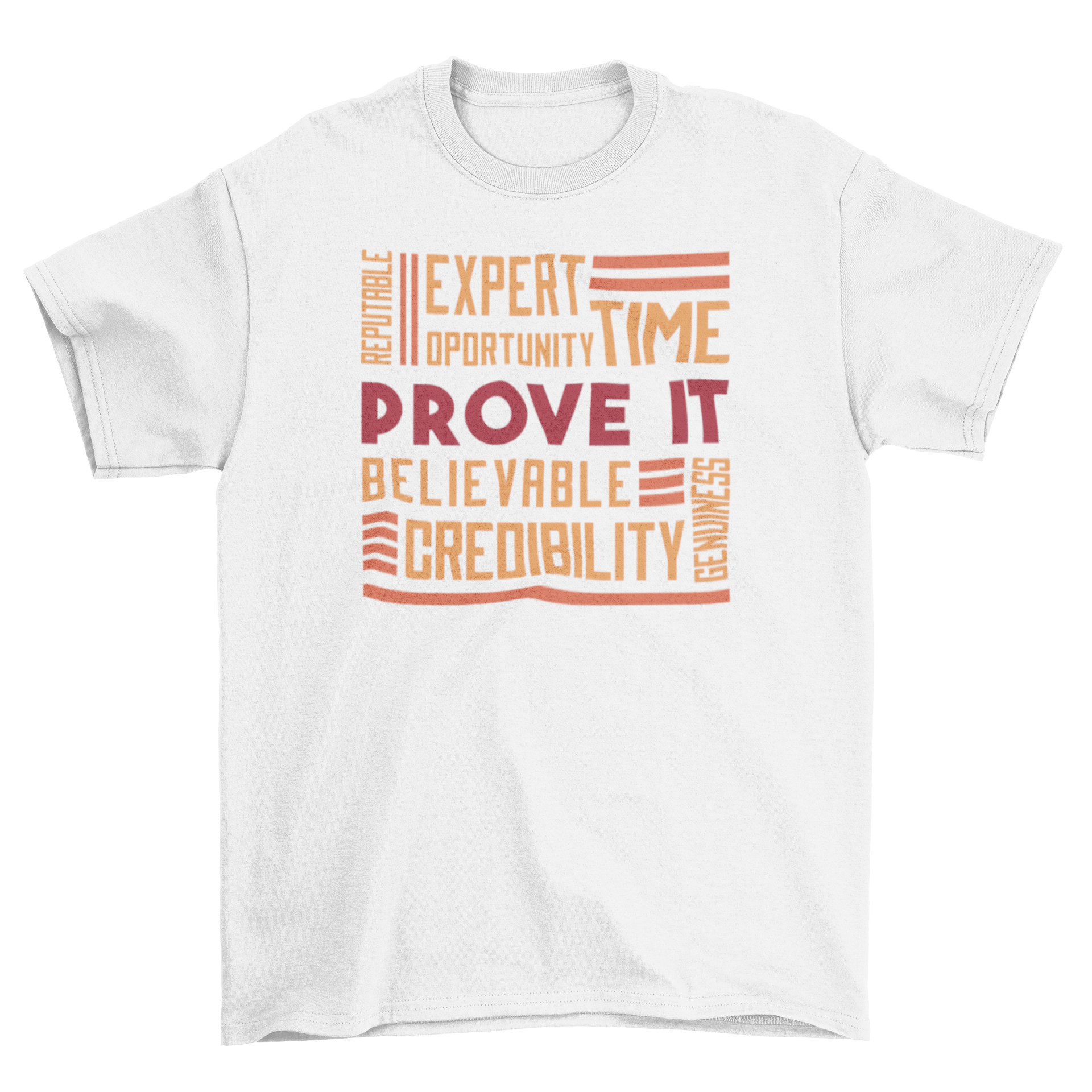 Prove It T-shirt featuring bold typography and motivational words like 'Believable' and 'Credibility'.
