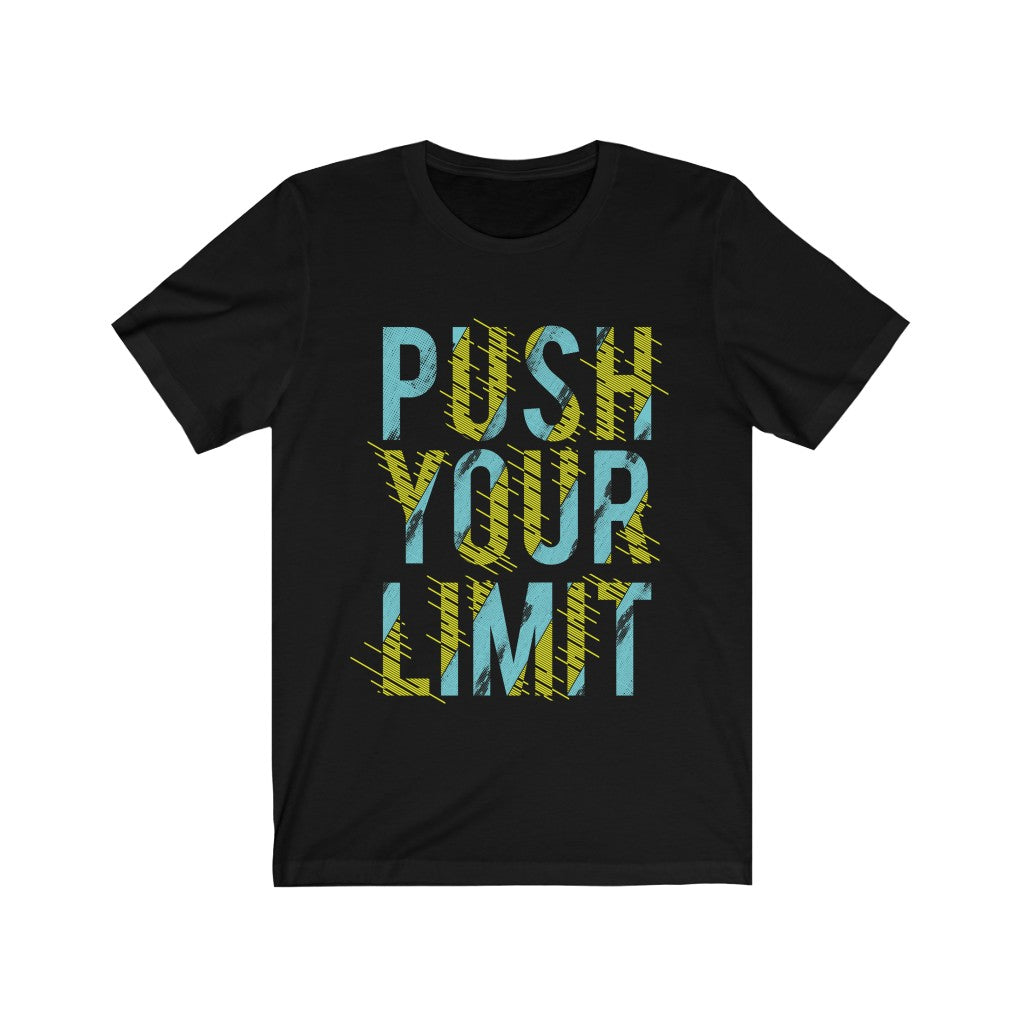 A stylish unisex Push Your Limit T-Shirt made from 100% soft cotton, available in various colors, showcasing its comfortable fit.