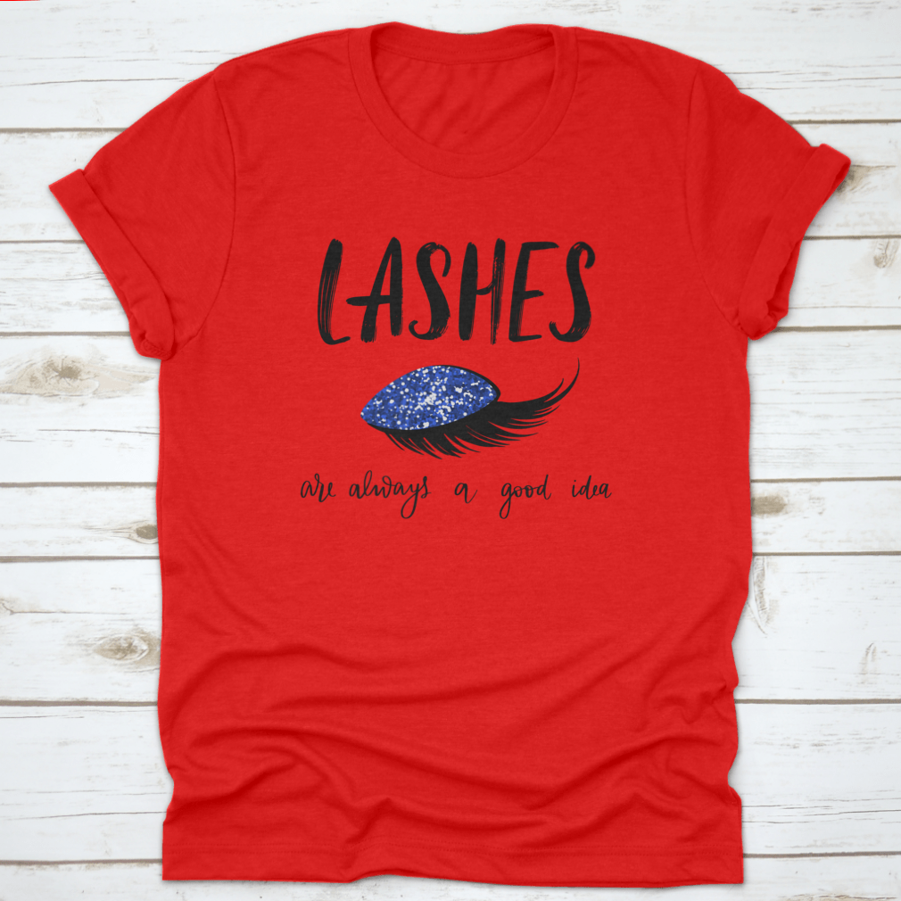 A stylish t-shirt featuring the quote 'Lashes Are Always A', made from 100% cotton with a classic fit, perfect for beauty enthusiasts.