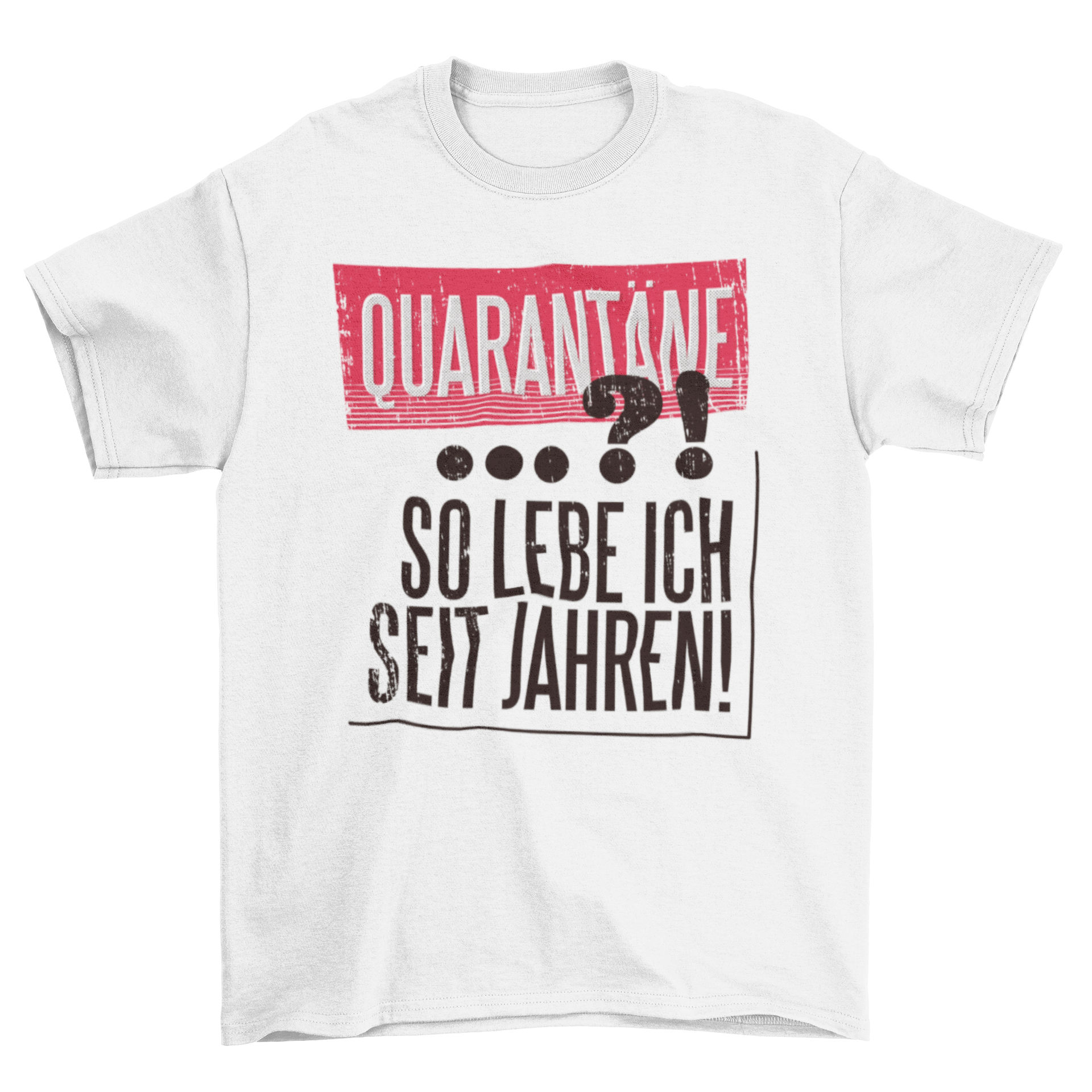 A humorous t-shirt featuring a witty German quote about quarantine, made from soft cotton.