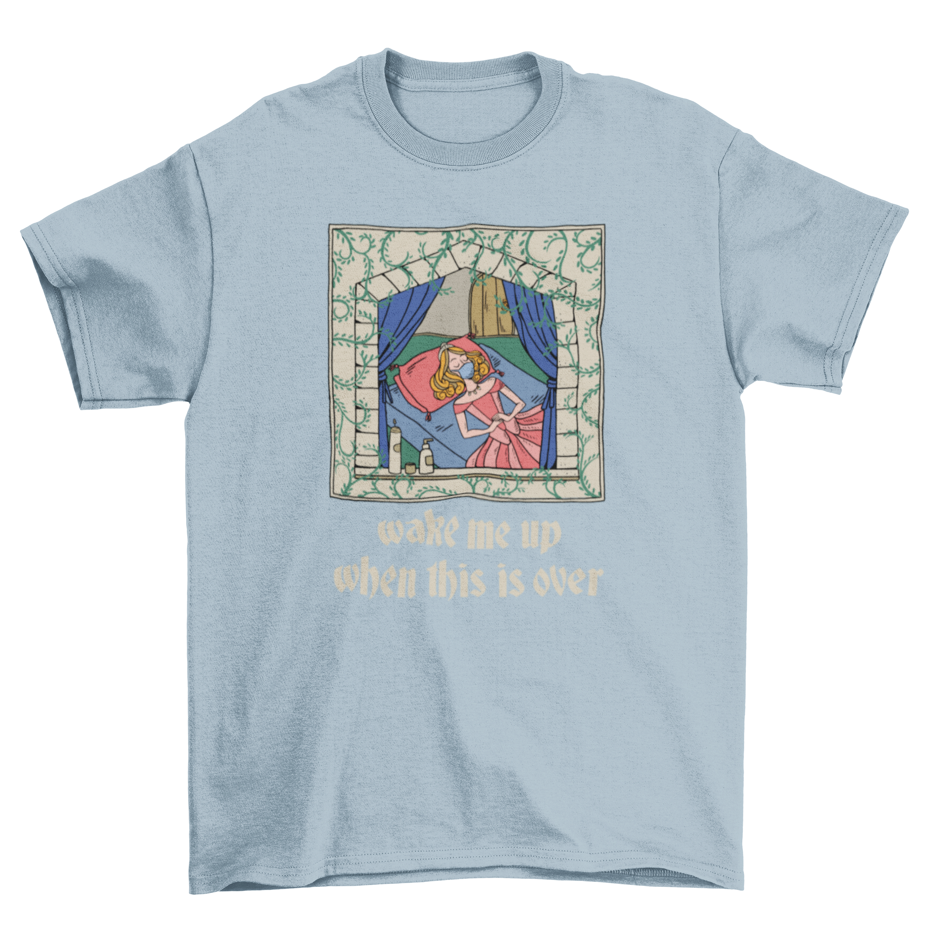 A whimsical t-shirt featuring a sleeping princess design with the quote 'Wake me up when this is over'.
