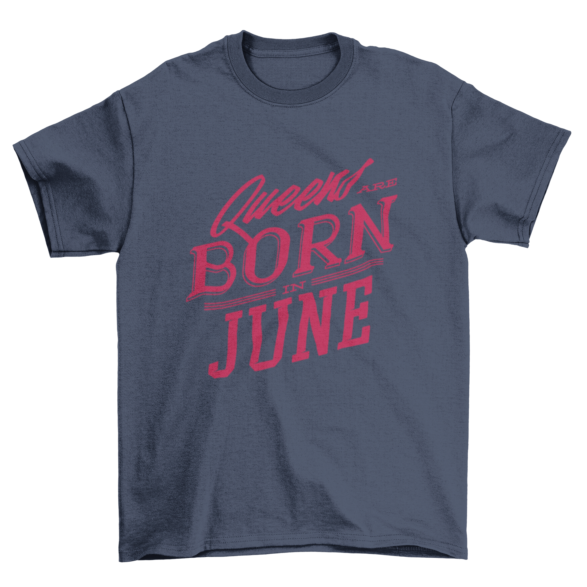 A stylish T-shirt featuring the quote 'Queens are Born in June' in bold typography, perfect for celebrating June birthdays.
