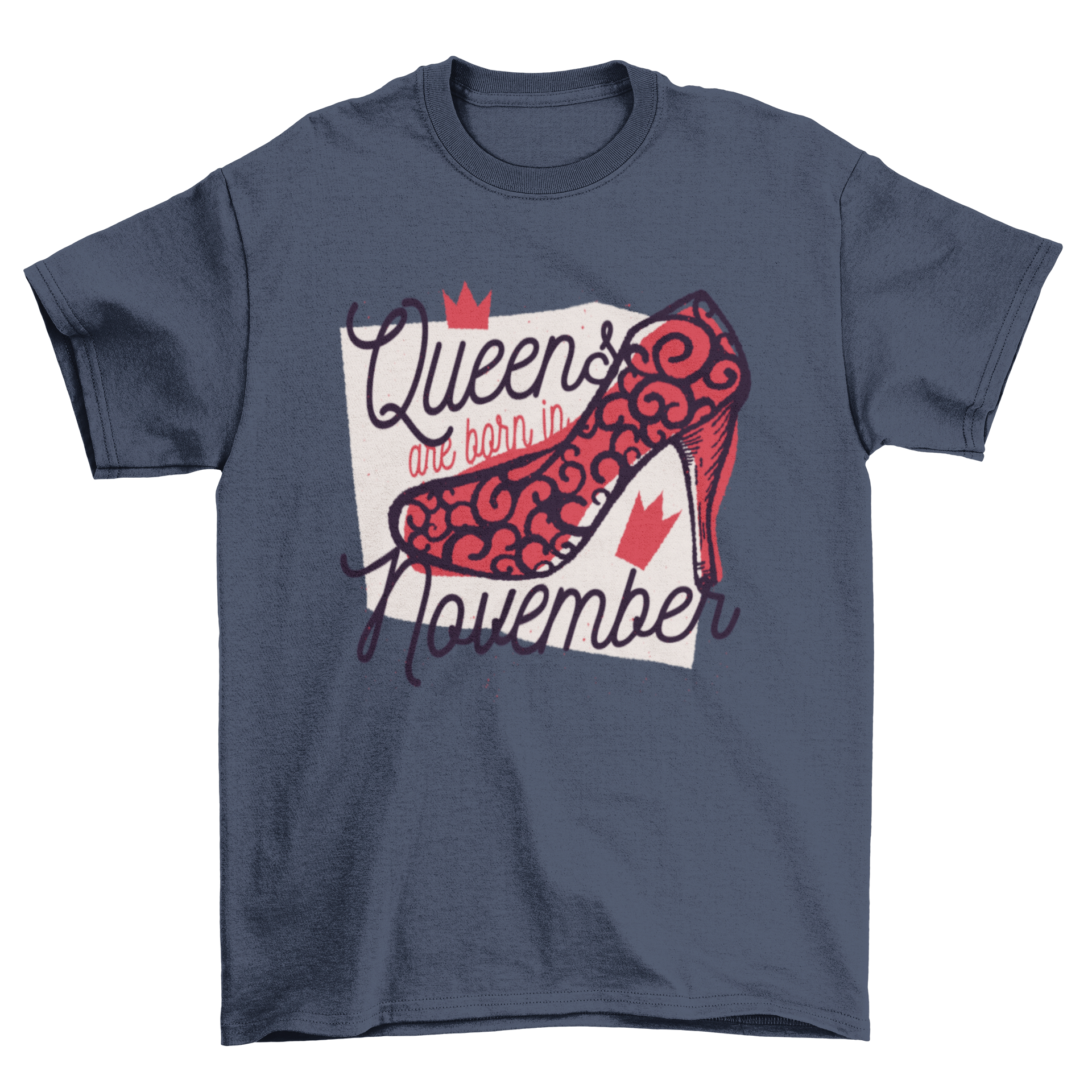 Queens Born T-Shirt design featuring a high heel shoe illustration and the text 'Queens are born in November'.