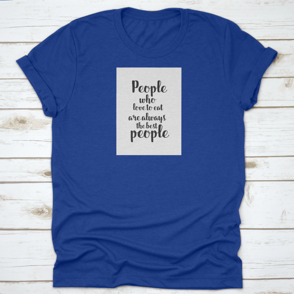 A stylish cotton t-shirt featuring a unique hand lettering design with food quotes, perfect for culinary enthusiasts.