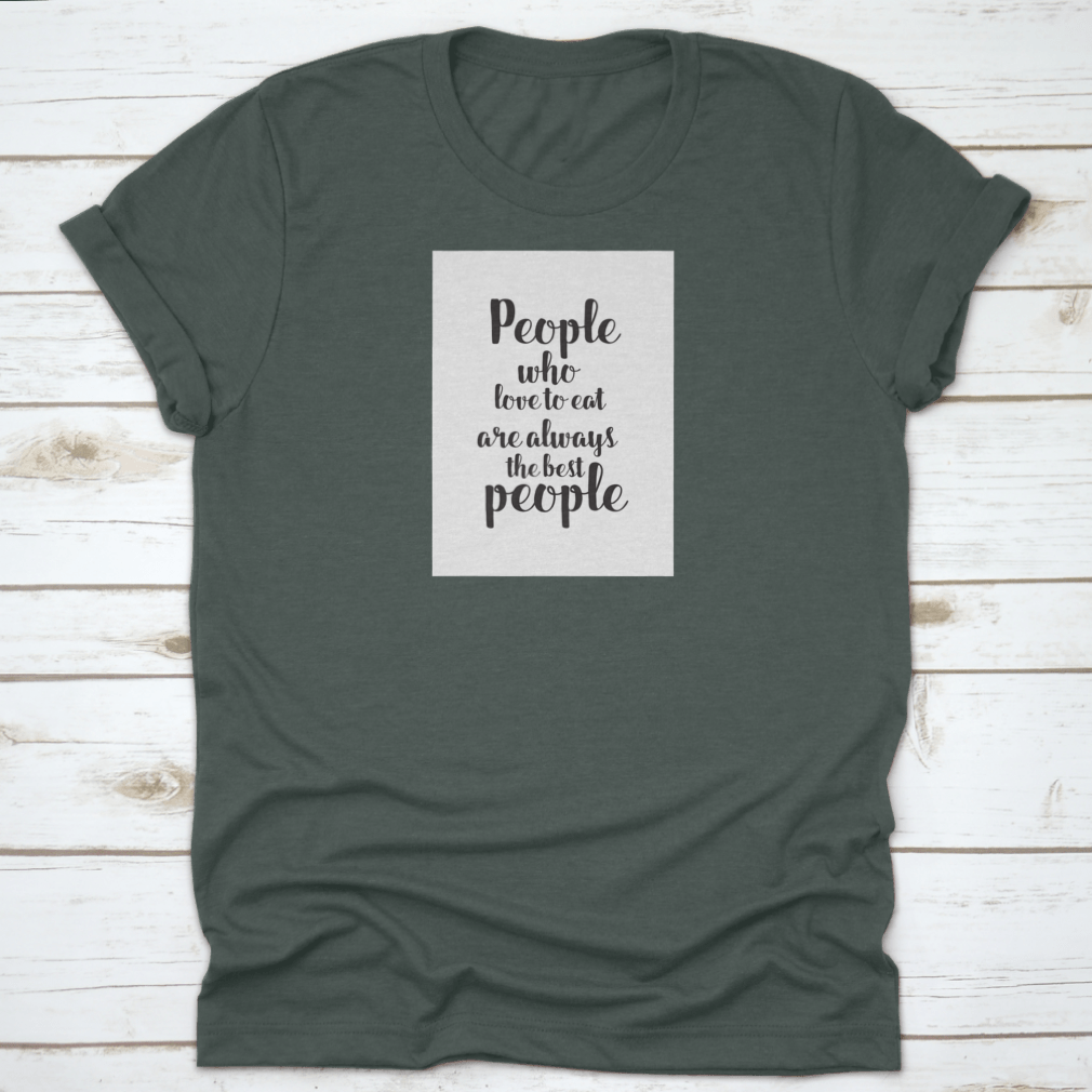 A stylish cotton t-shirt featuring a unique hand lettering design with food quotes, perfect for culinary enthusiasts.