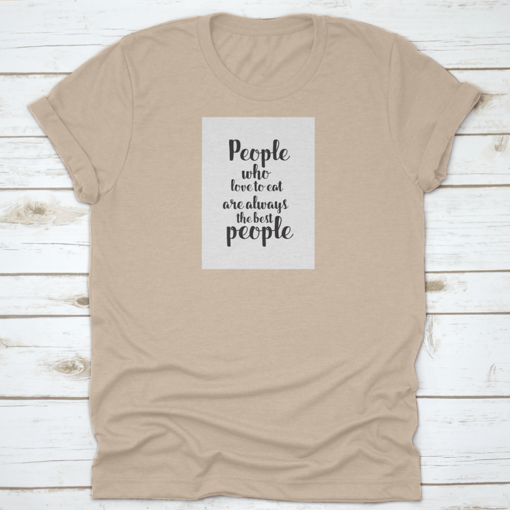 A stylish cotton t-shirt featuring a unique hand lettering design with food quotes, perfect for culinary enthusiasts.
