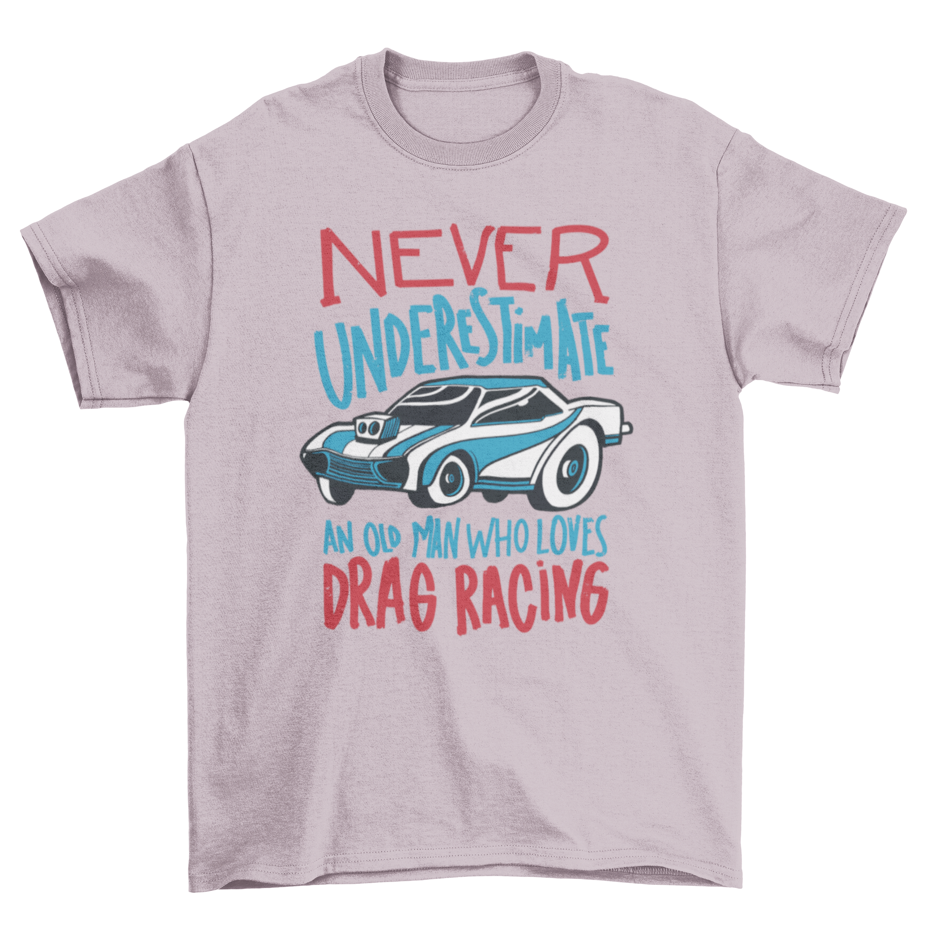 Race car quote t-shirt featuring a vibrant race car graphic and the quote 'Never underestimate an old man who loves drag racing'.