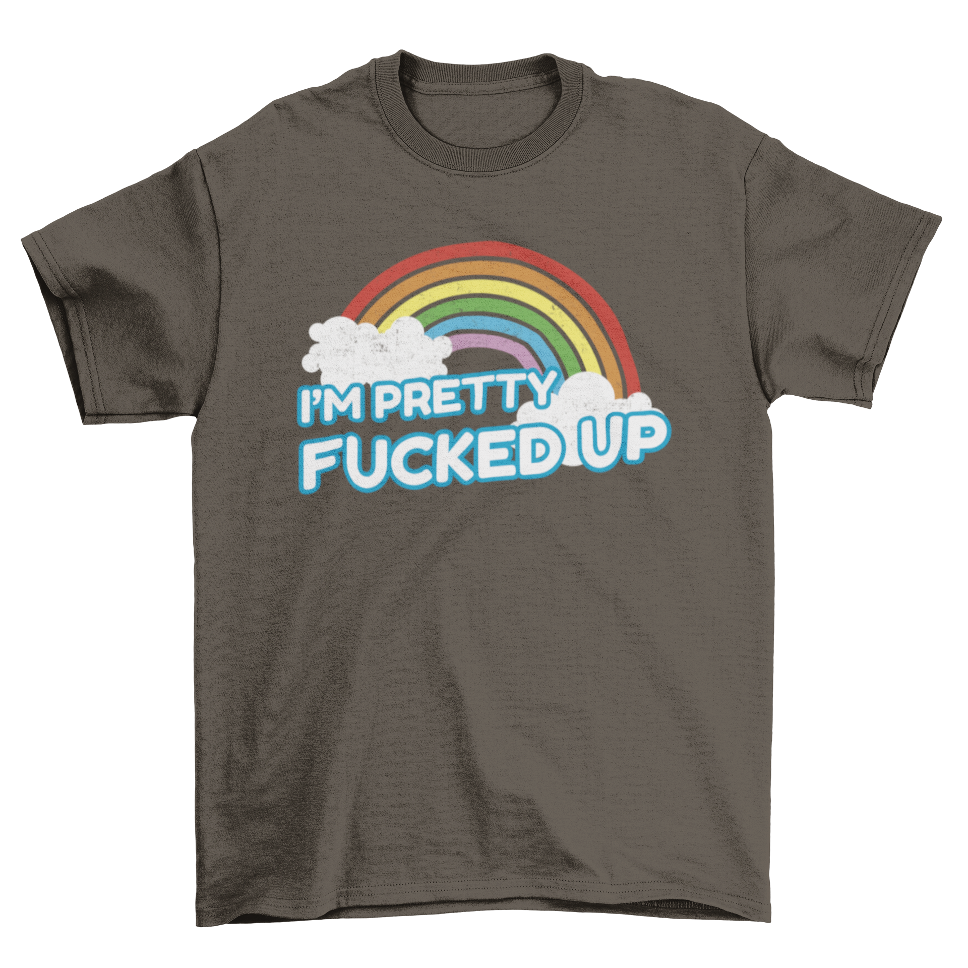 Raimbow t-shirt design featuring colorful rainbows and the quote 'I'm pretty fucked up' on a soft fabric.