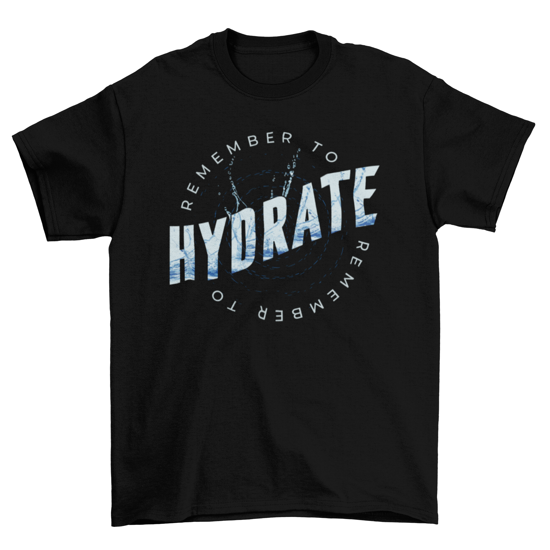 A stylish t-shirt featuring the quote 'Remember to hydrate' in a modern font, perfect for casual wear.