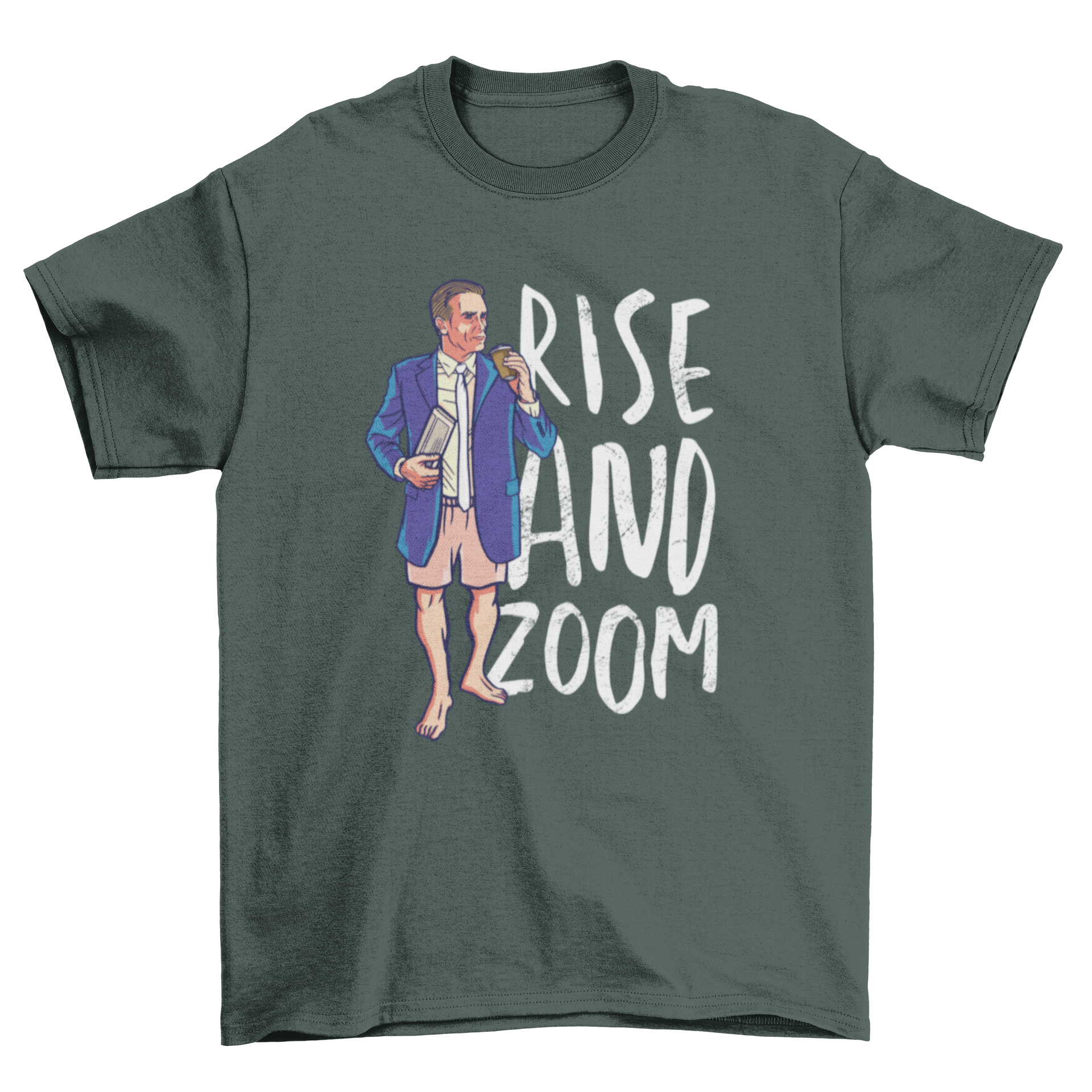 Rise and Zoom T-shirt design featuring a man in business attire above the waist and casual shorts below, with a motivational quote.