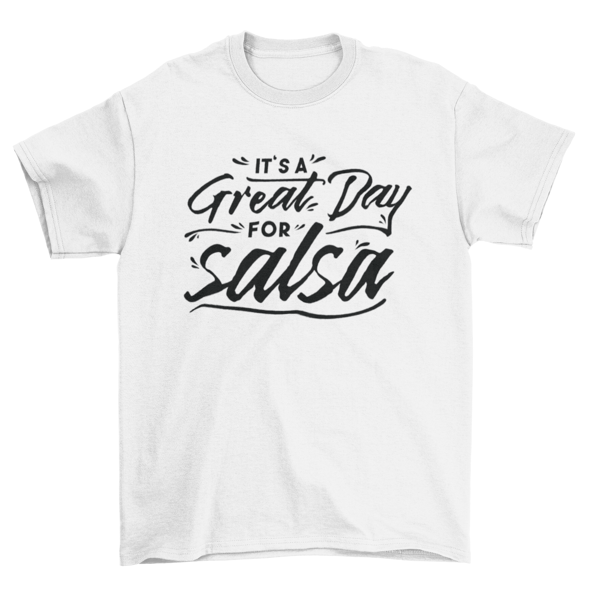 A stylish t-shirt featuring the quote 'It's a great day for salsa' in bold lettering, perfect for salsa dance enthusiasts.