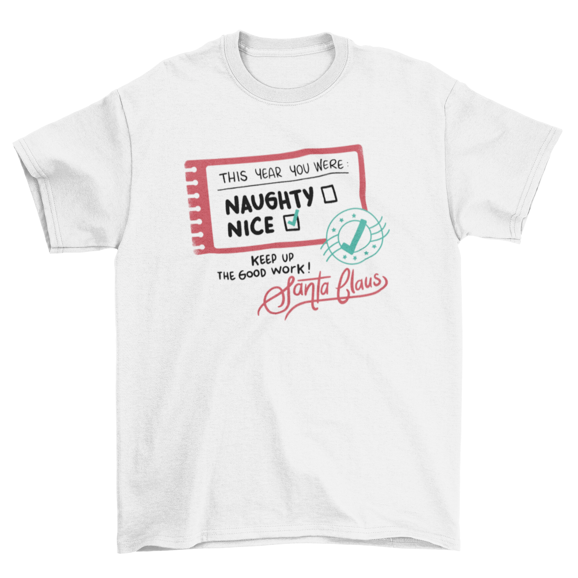 A festive t-shirt featuring Santa Claus's nice and naughty list with an inspirational quote for Christmas.