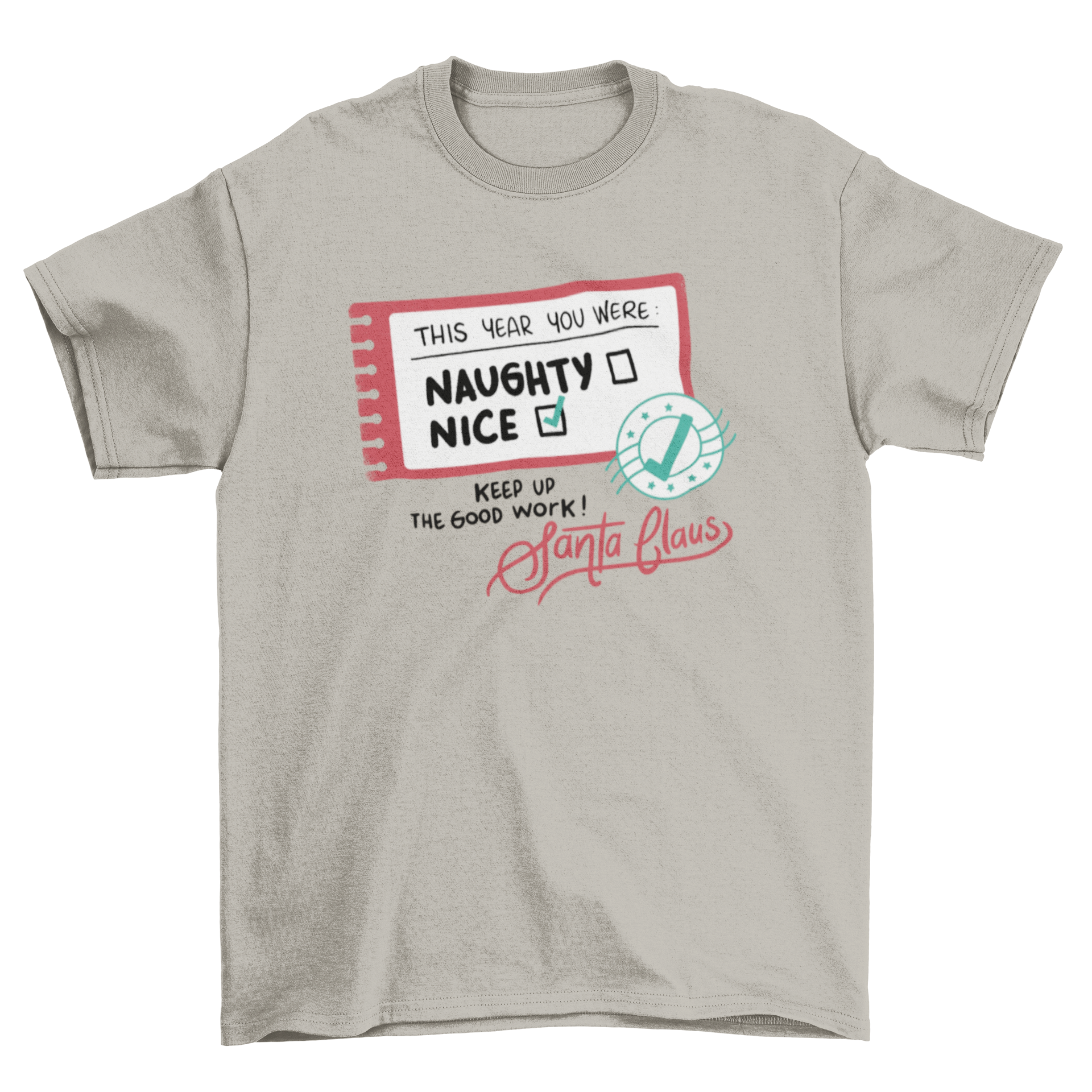 A festive t-shirt featuring Santa Claus's nice and naughty list with an inspirational quote for Christmas.