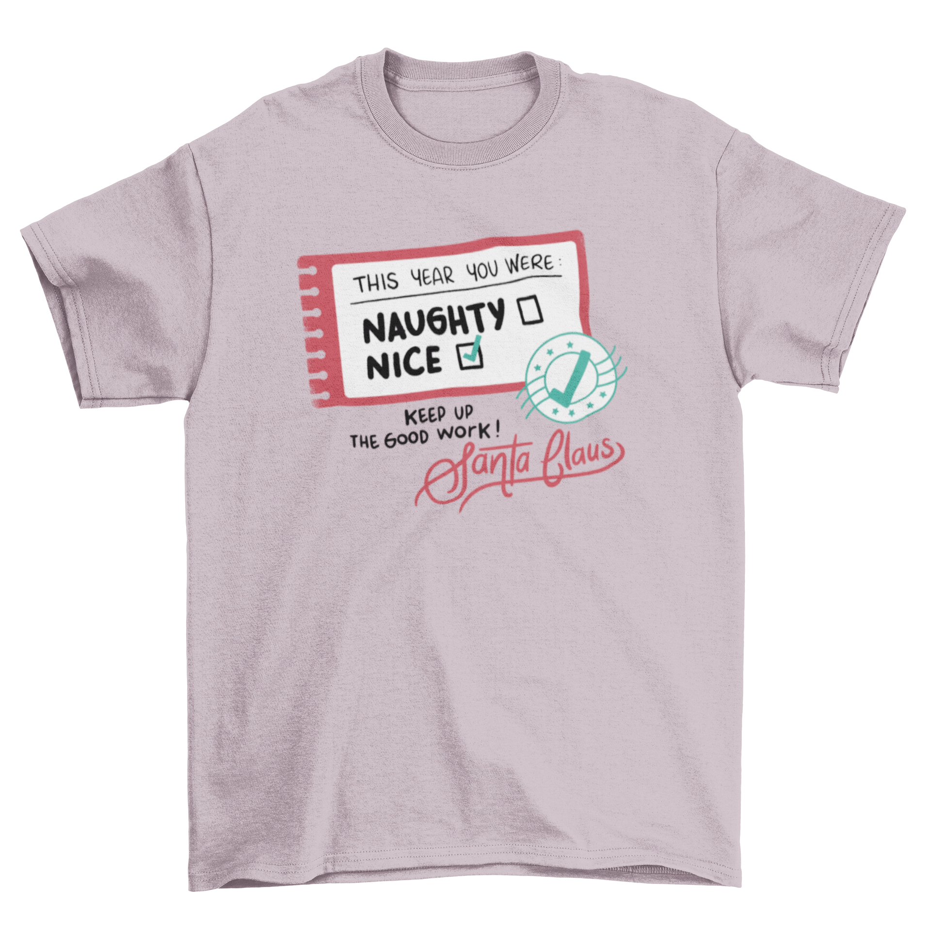 A festive t-shirt featuring Santa Claus's nice and naughty list with an inspirational quote for Christmas.