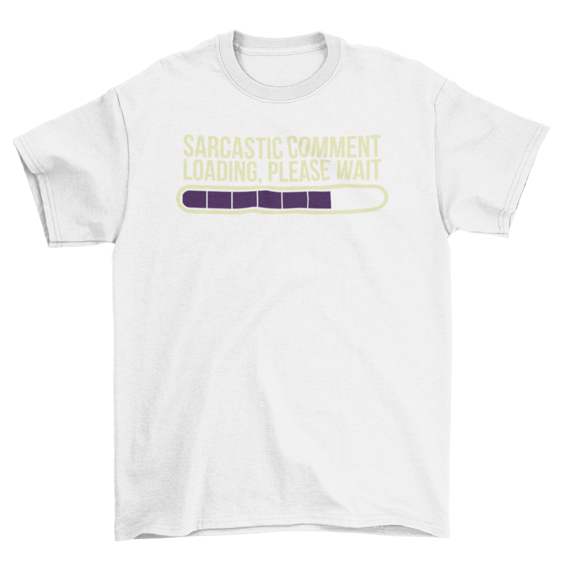 A humorous t-shirt featuring a loading bar and the quote 'Sarcastic comment loading please wait' in a stylish design.