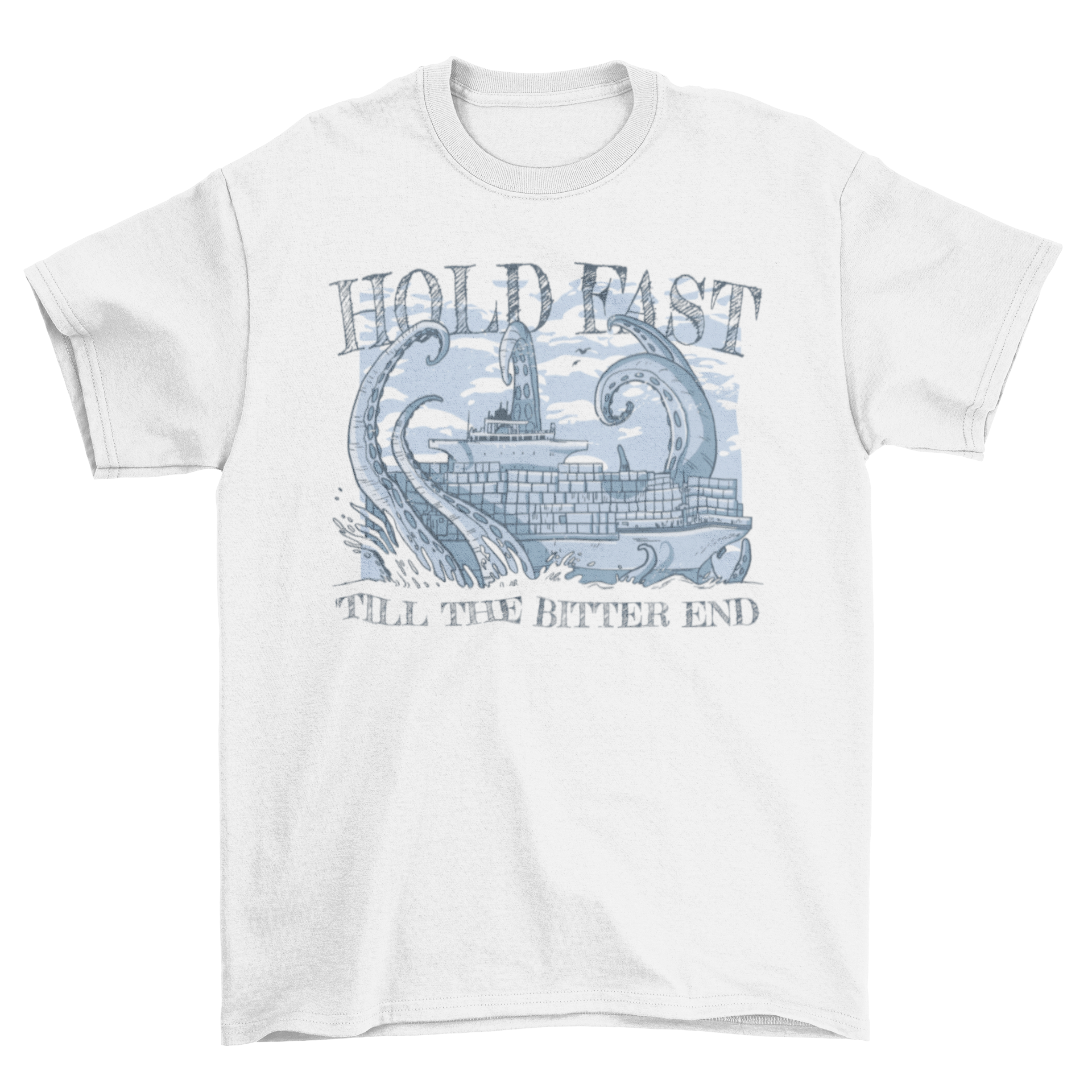A striking t-shirt featuring a ship under attack by a sea monster with the quote 'Hold fast till the bitter end'.
