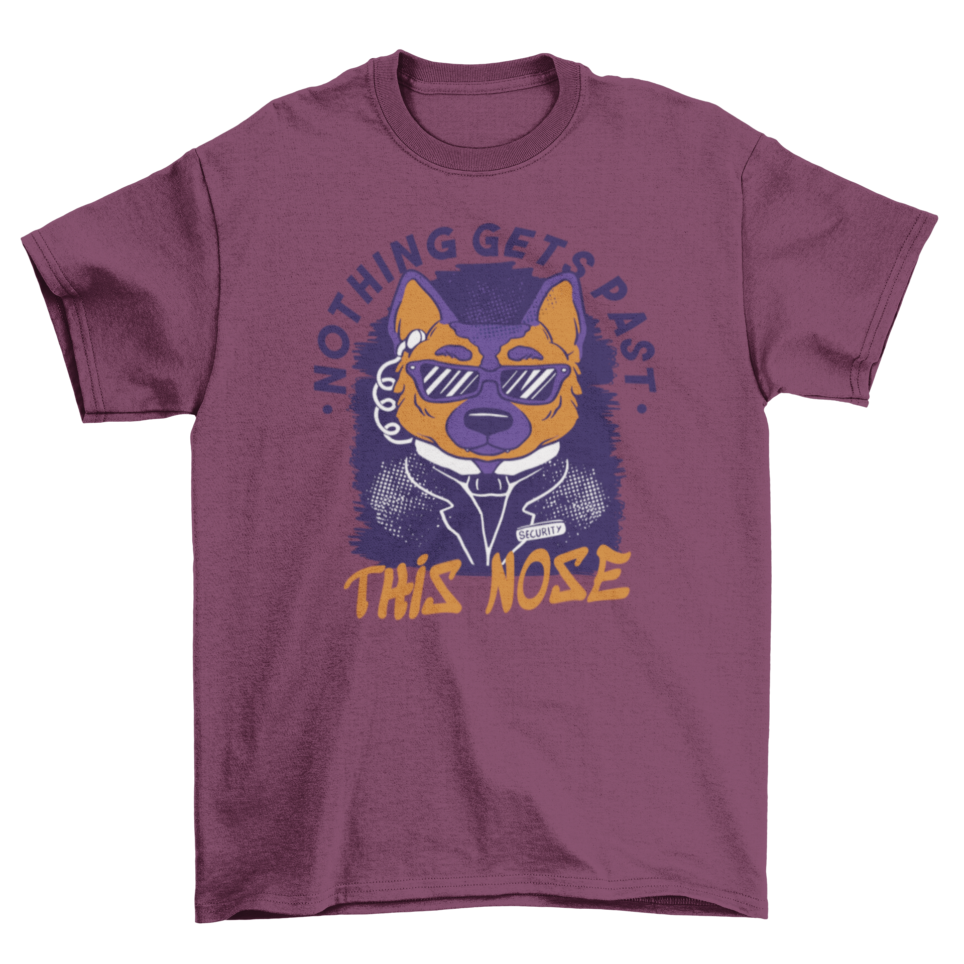 A playful t-shirt featuring a dog in security guard attire with the quote 'Nothing gets past this nose'.