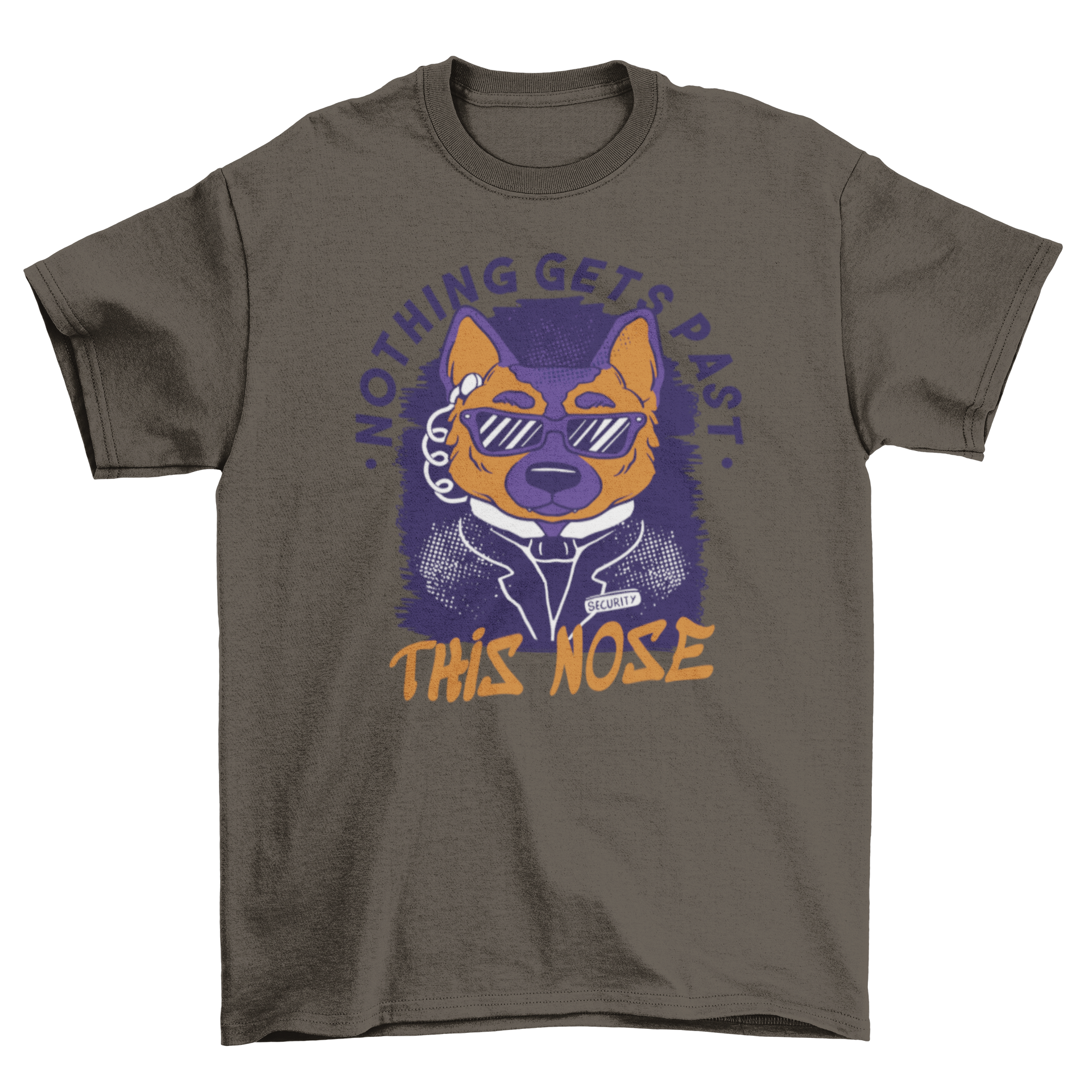 A playful t-shirt featuring a dog in security guard attire with the quote 'Nothing gets past this nose'.