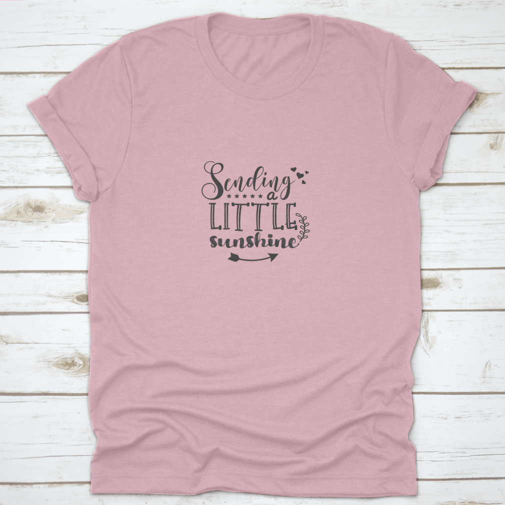A stylish Sending A Little Sunshine T-Shirt made from 100% cotton, featuring a classic fit and cheerful design.