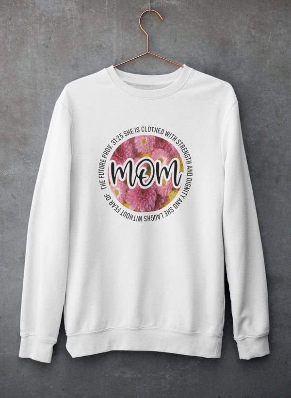 She Is Strong Proverbs Floral Mom Sweat Shirt featuring floral design, cozy fleece lining, and adjustable cuffs, perfect for moms.