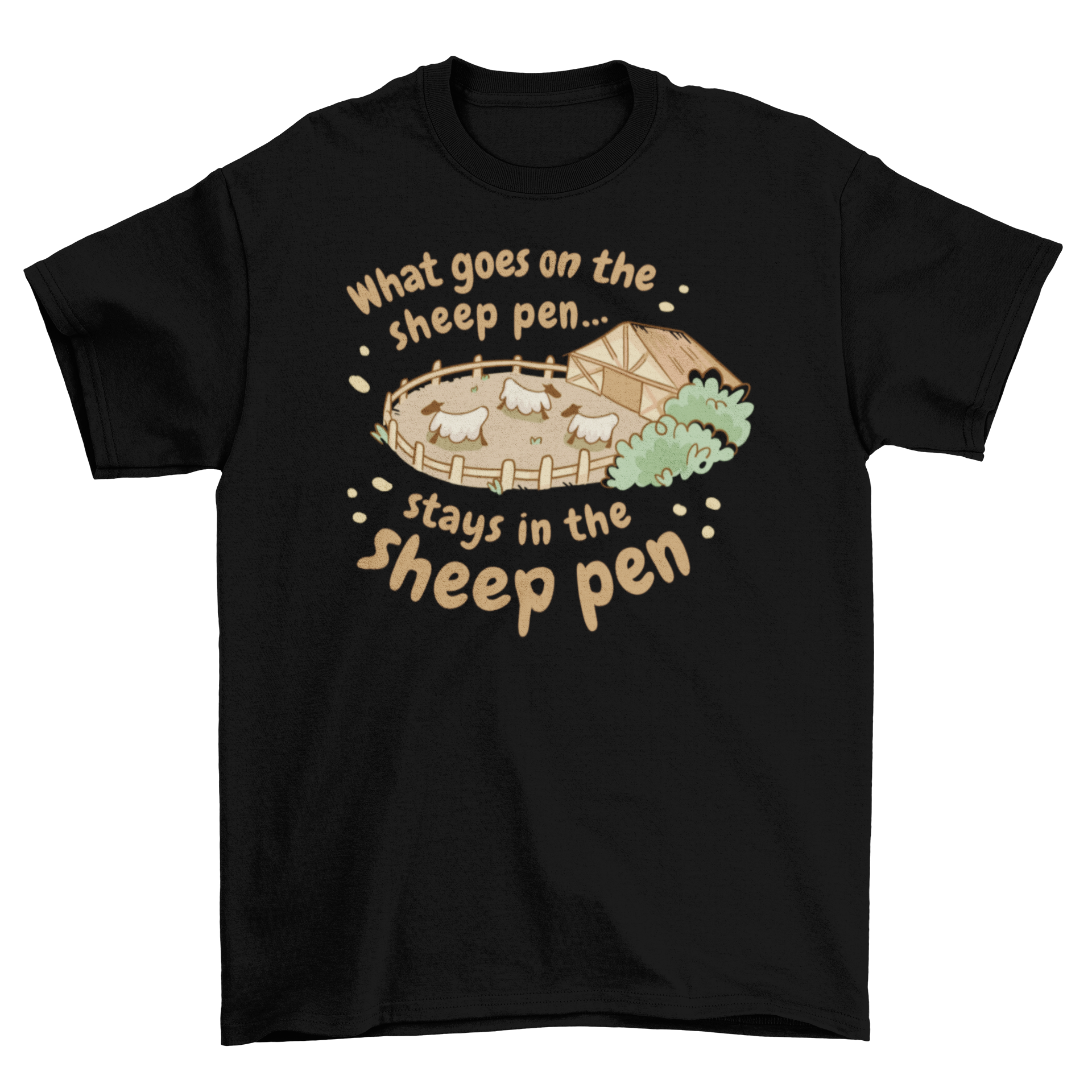 A humorous t-shirt featuring a sheep pen illustration and a funny farm quote, perfect for animal lovers.