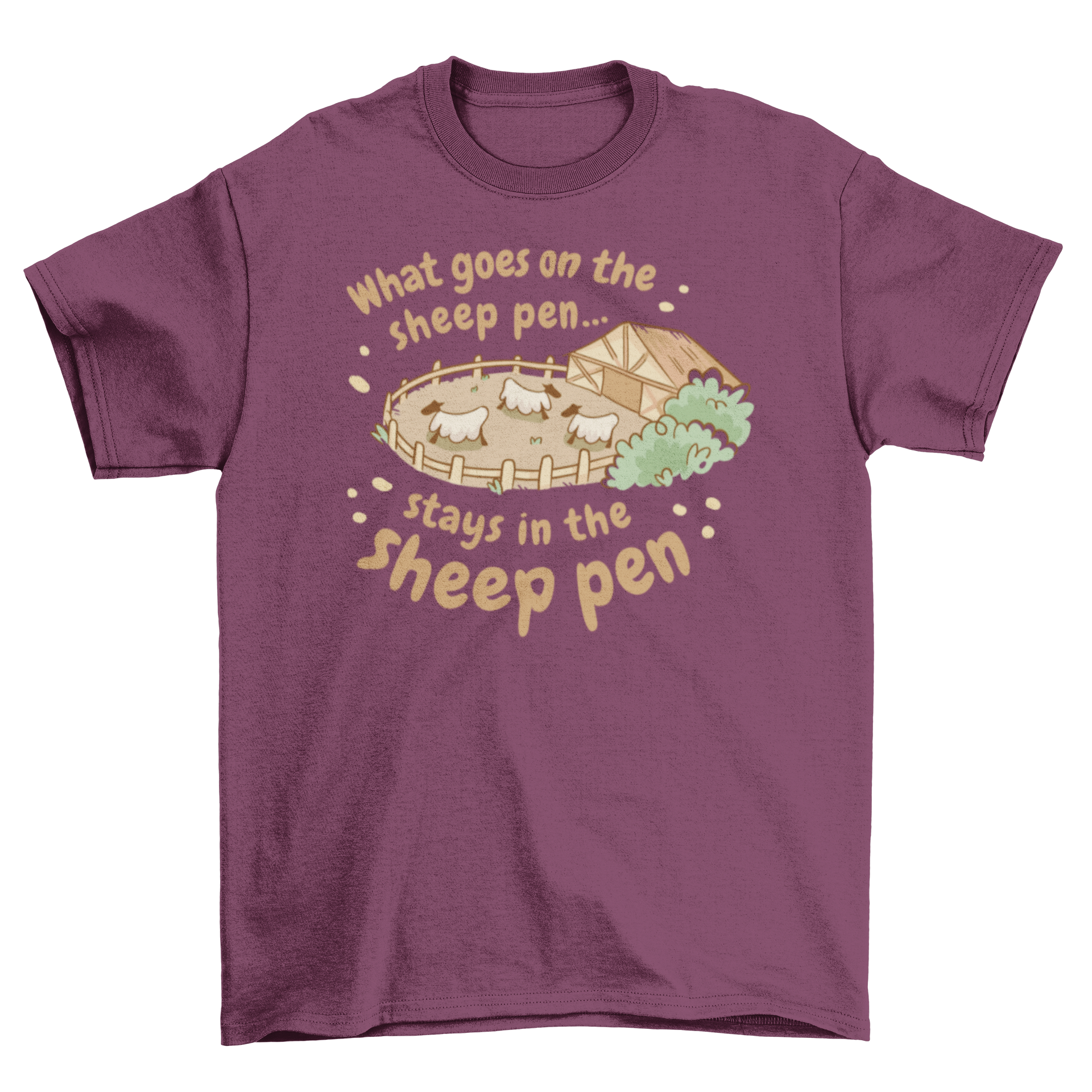A humorous t-shirt featuring a sheep pen illustration and a funny farm quote, perfect for animal lovers.