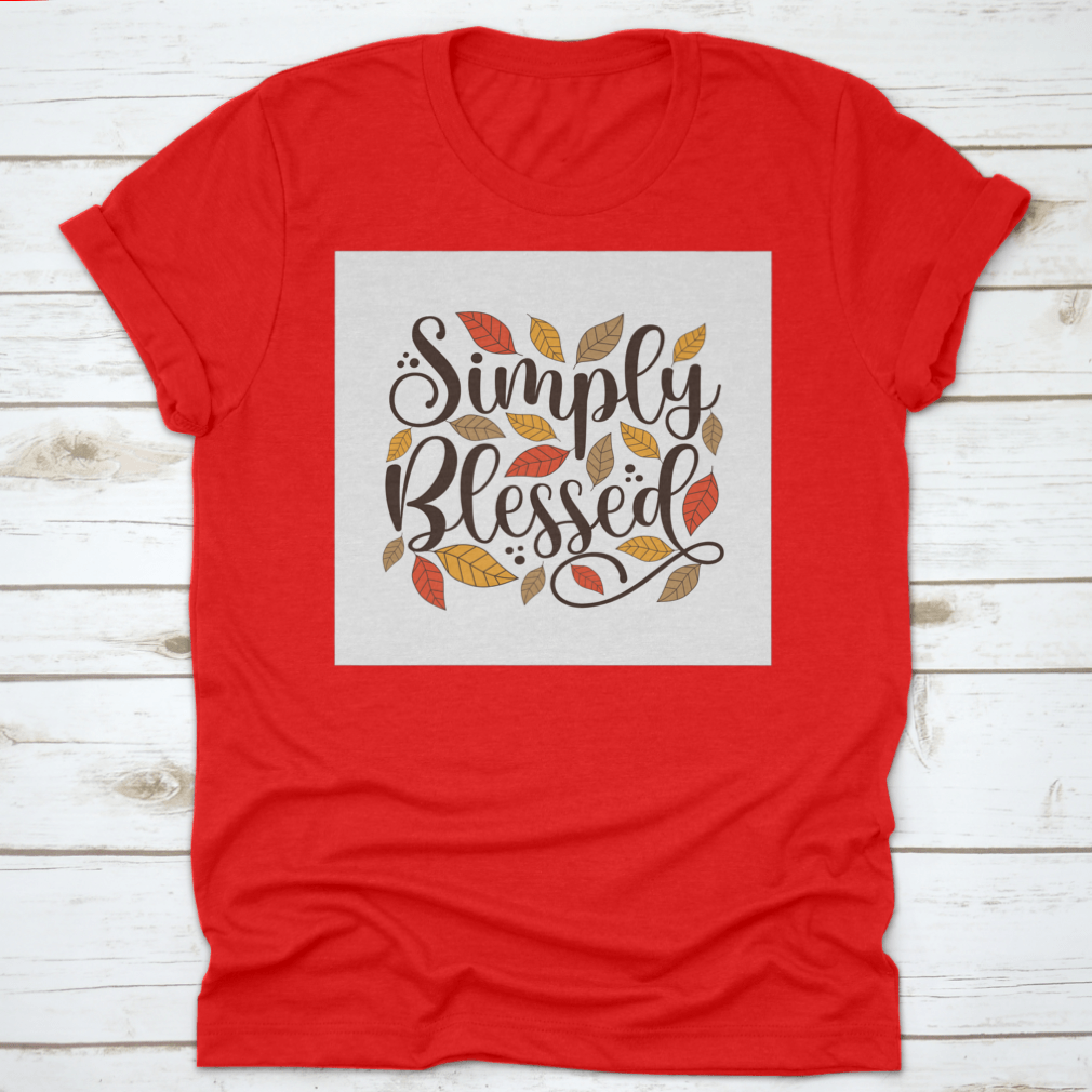 Simply Blessed Positive Quote T-Shirt featuring a simple and beautiful design, made from 100% cotton for comfort.