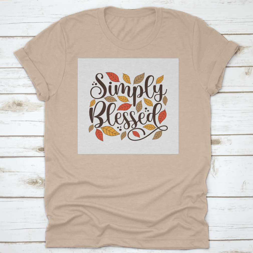 Simply Blessed Positive Quote T-Shirt featuring a simple and beautiful design, made from 100% cotton for comfort.