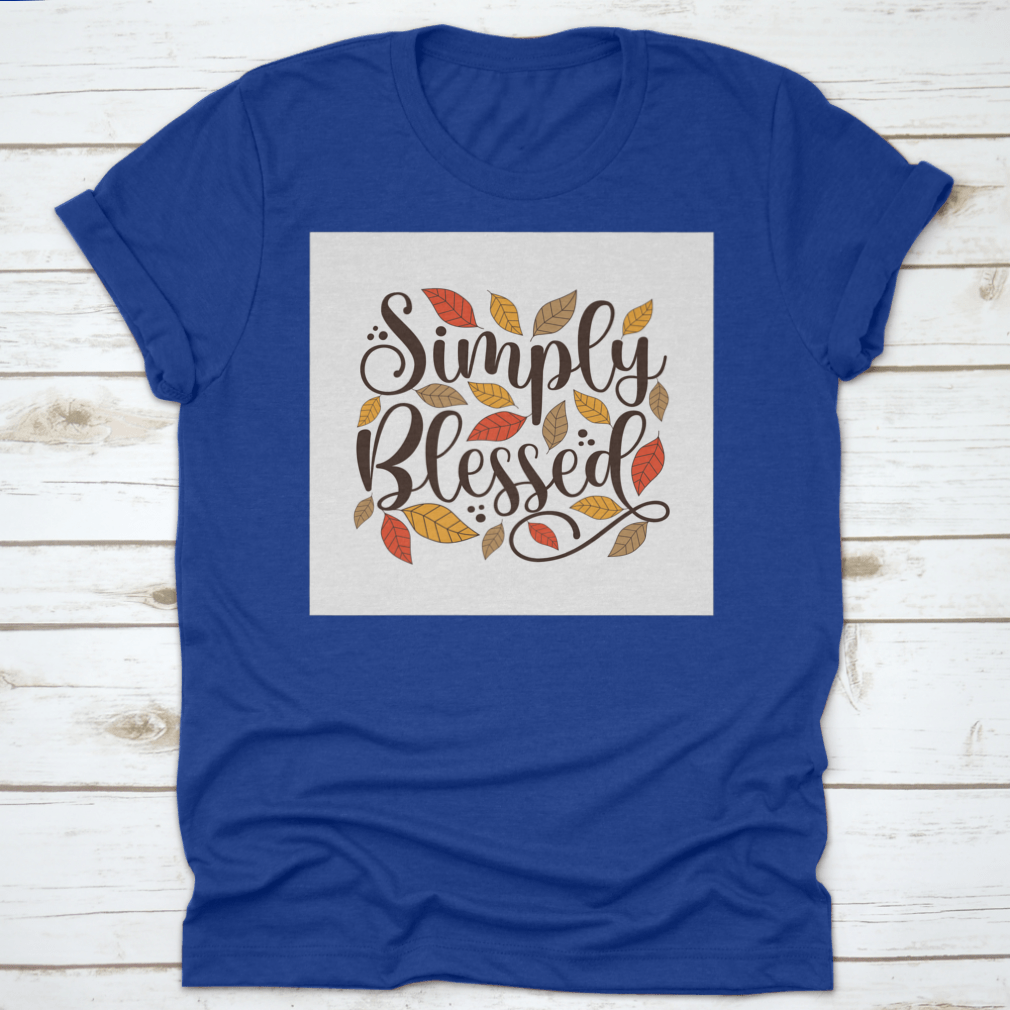 Simply Blessed Positive Quote T-Shirt featuring a simple and beautiful design, made from 100% cotton for comfort.