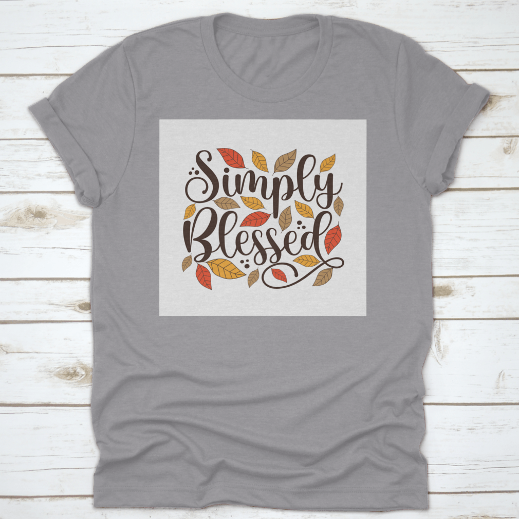 Simply Blessed Positive Quote T-Shirt featuring a simple and beautiful design, made from 100% cotton for comfort.