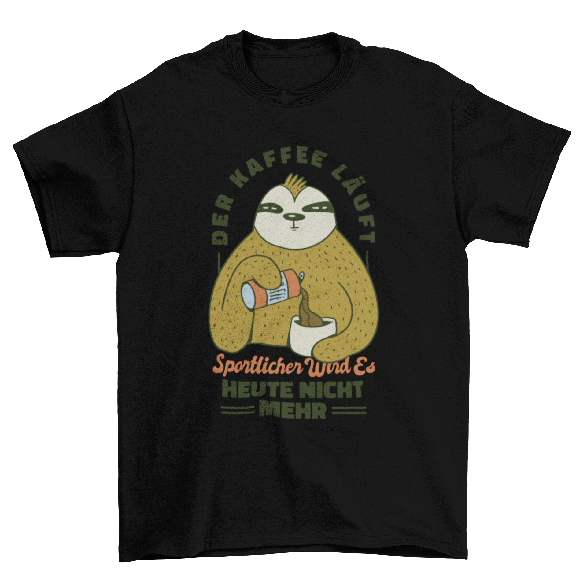 A playful t-shirt design featuring a sloth drinking coffee with a humorous German quote.