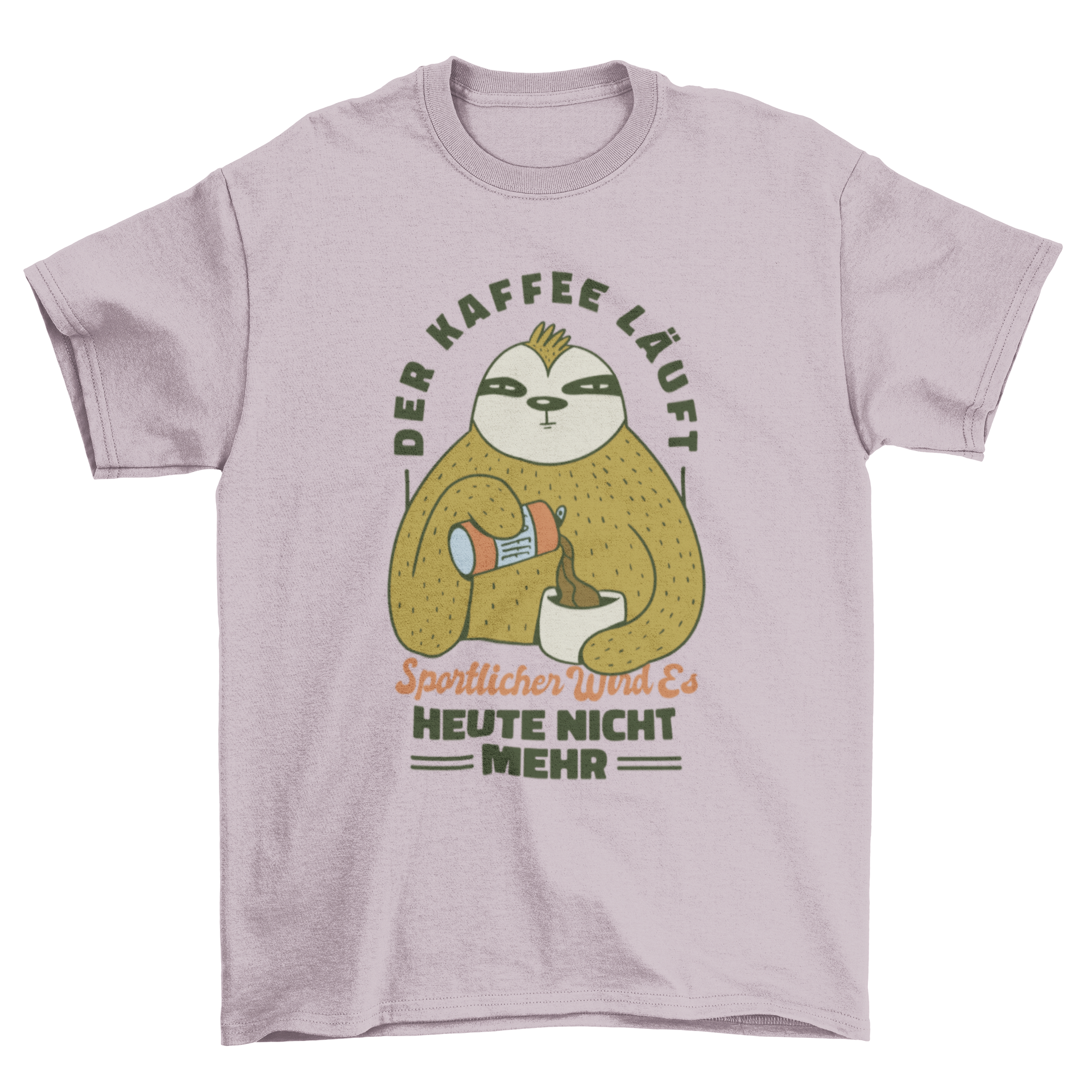 A playful t-shirt design featuring a sloth drinking coffee with a humorous German quote.