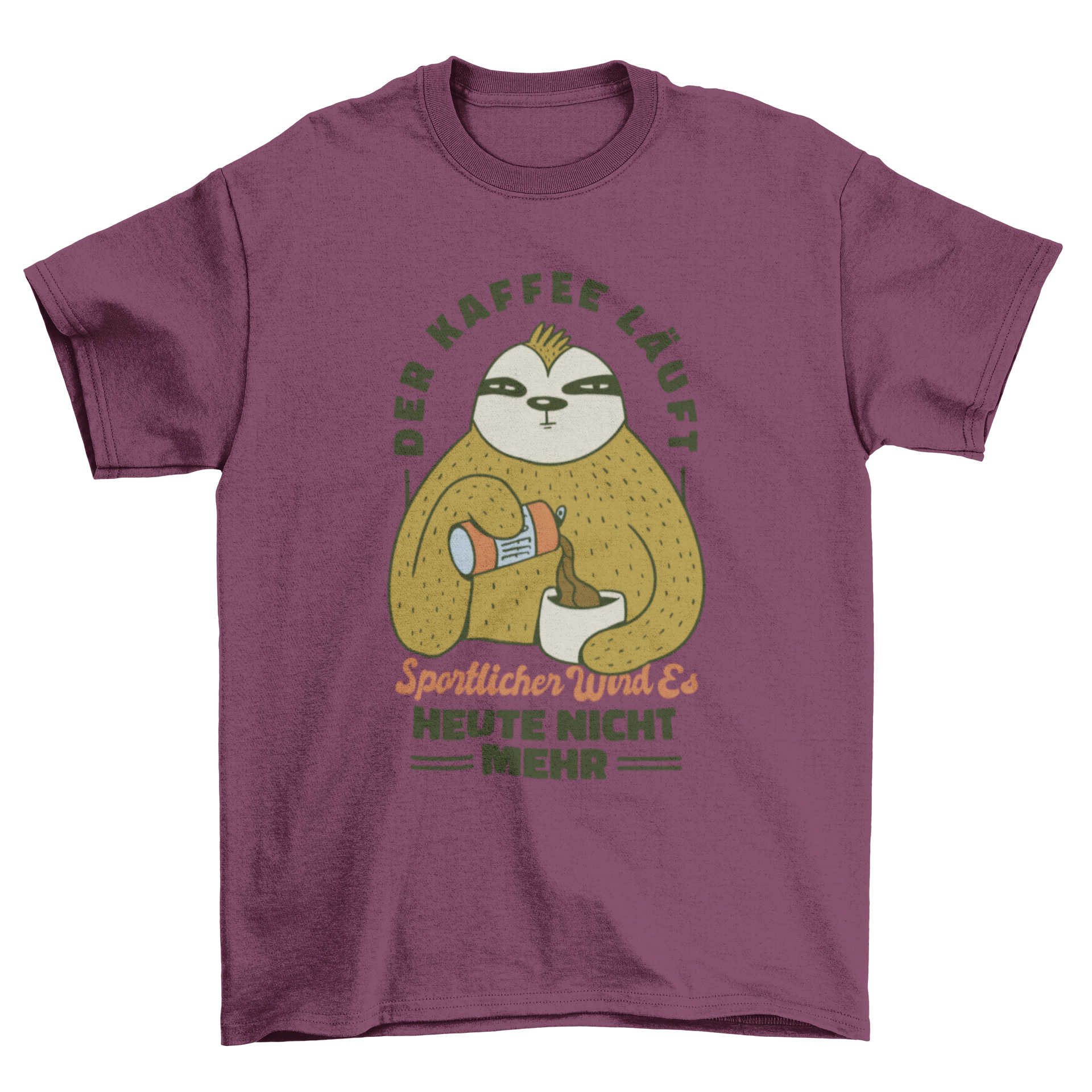 A playful t-shirt design featuring a sloth drinking coffee with a humorous German quote.