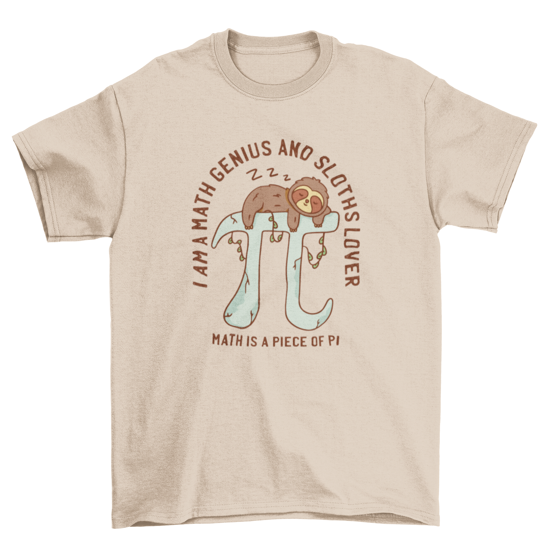 A playful t-shirt design featuring a sloth sleeping on the PI symbol with humorous math quotes.