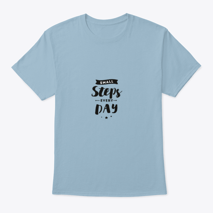 A comfortable cotton t-shirt featuring an inspirational quote design that reads 'Small Steps Every Day', perfect for motivation and casual wear.