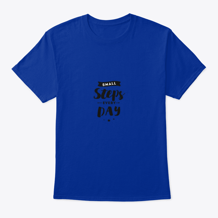 A comfortable cotton t-shirt featuring an inspirational quote design that reads 'Small Steps Every Day', perfect for motivation and casual wear.