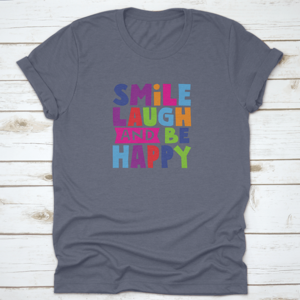 A comfortable cotton shirt featuring the motivational quote 'Smile Laugh And Be Happy' in a stylish design.