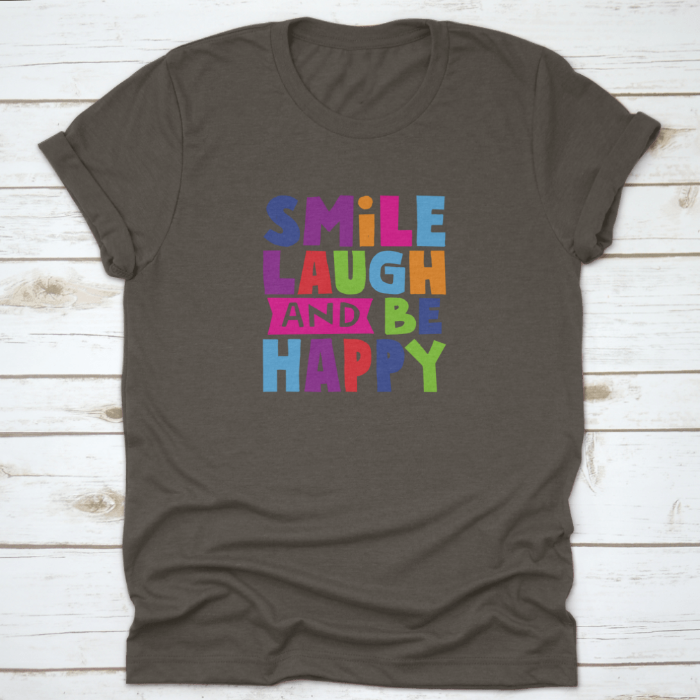 A comfortable cotton shirt featuring the motivational quote 'Smile Laugh And Be Happy' in a stylish design.