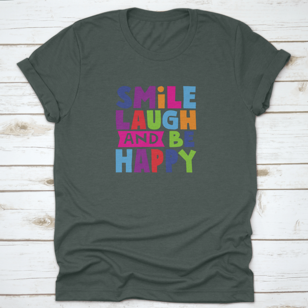 A comfortable cotton shirt featuring the motivational quote 'Smile Laugh And Be Happy' in a stylish design.