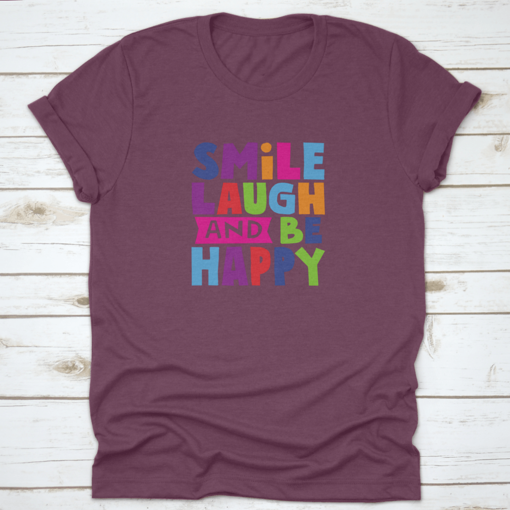 A comfortable cotton shirt featuring the motivational quote 'Smile Laugh And Be Happy' in a stylish design.